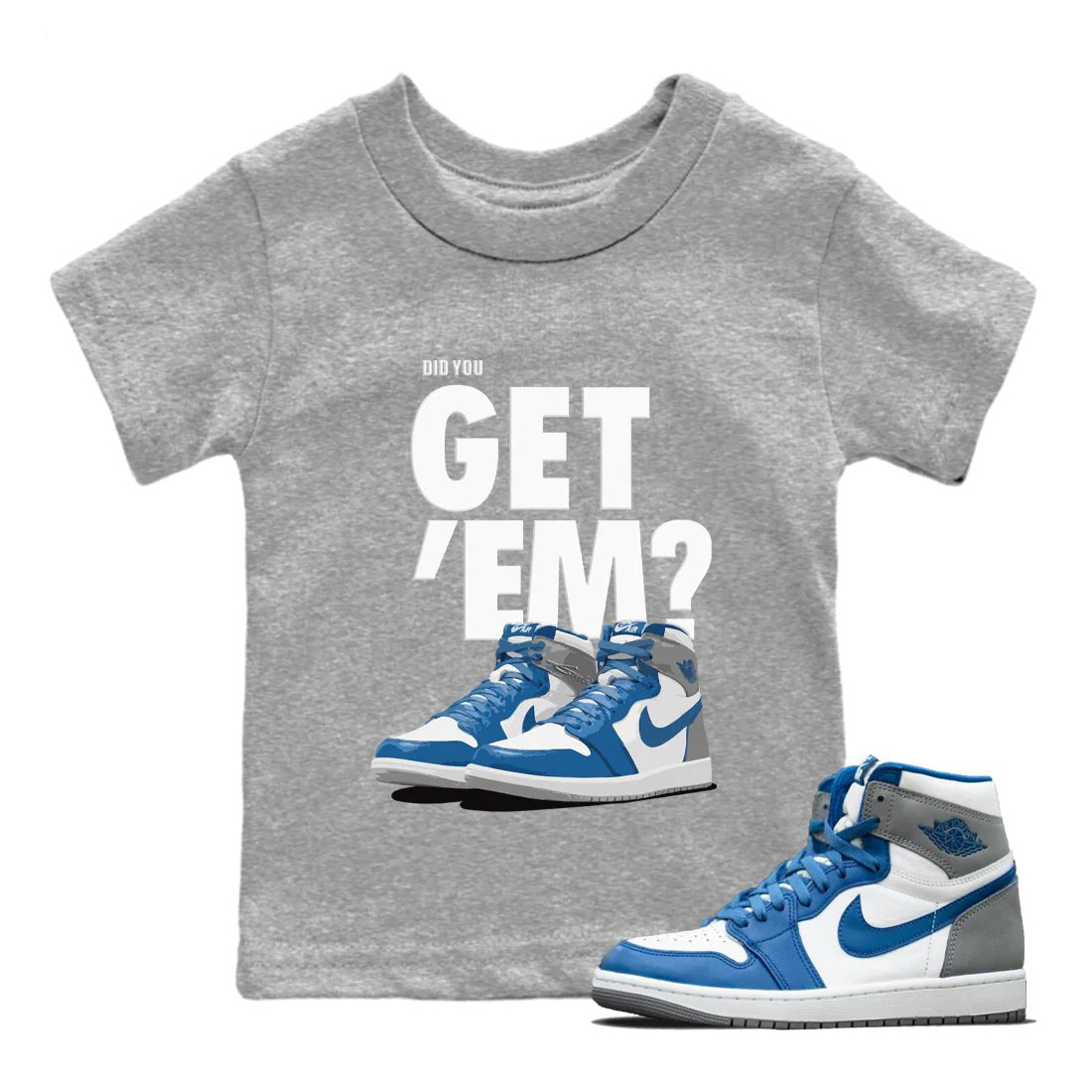 Jordan 1 True Blue Sneaker Match Tees Did You Get 'Em SNRT Sneaker Tees Jordan 1 True Blue SNRT Sneaker Release Tees Kids Shirts