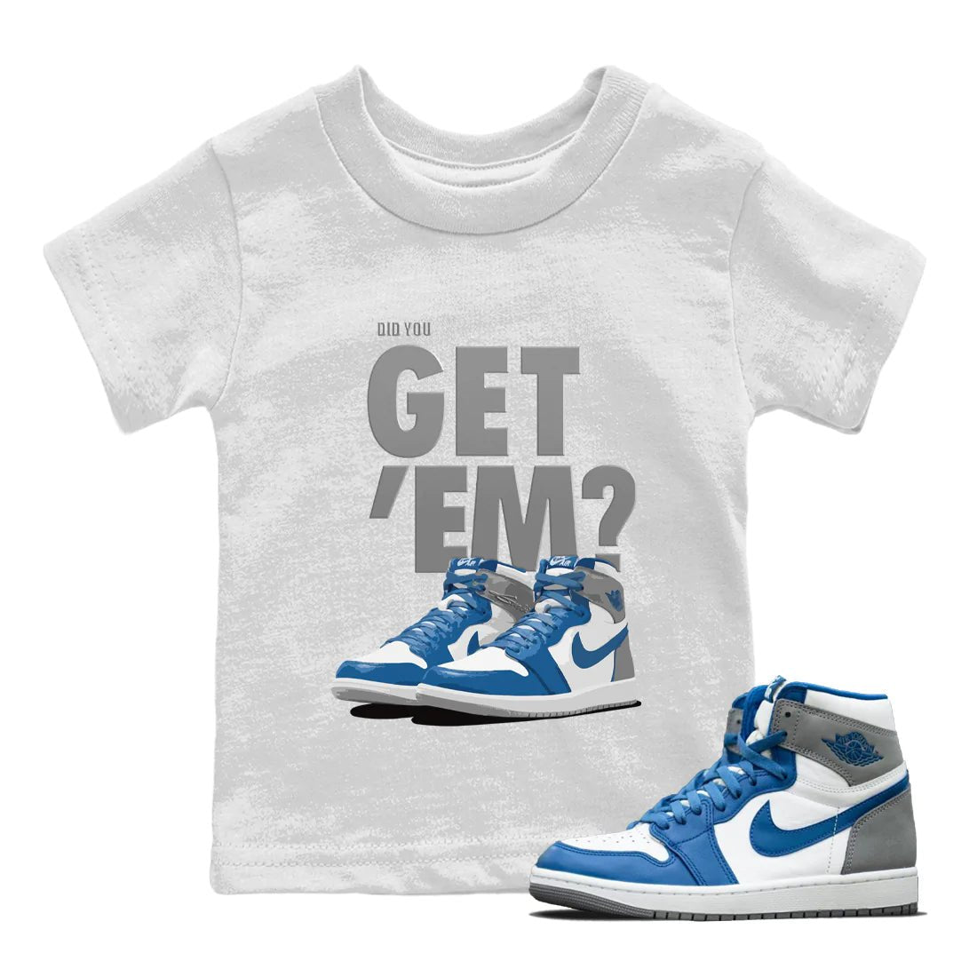 Jordan 1 True Blue Sneaker Match Tees Did You Get 'Em SNRT Sneaker Tees Jordan 1 True Blue SNRT Sneaker Release Tees Kids Shirts