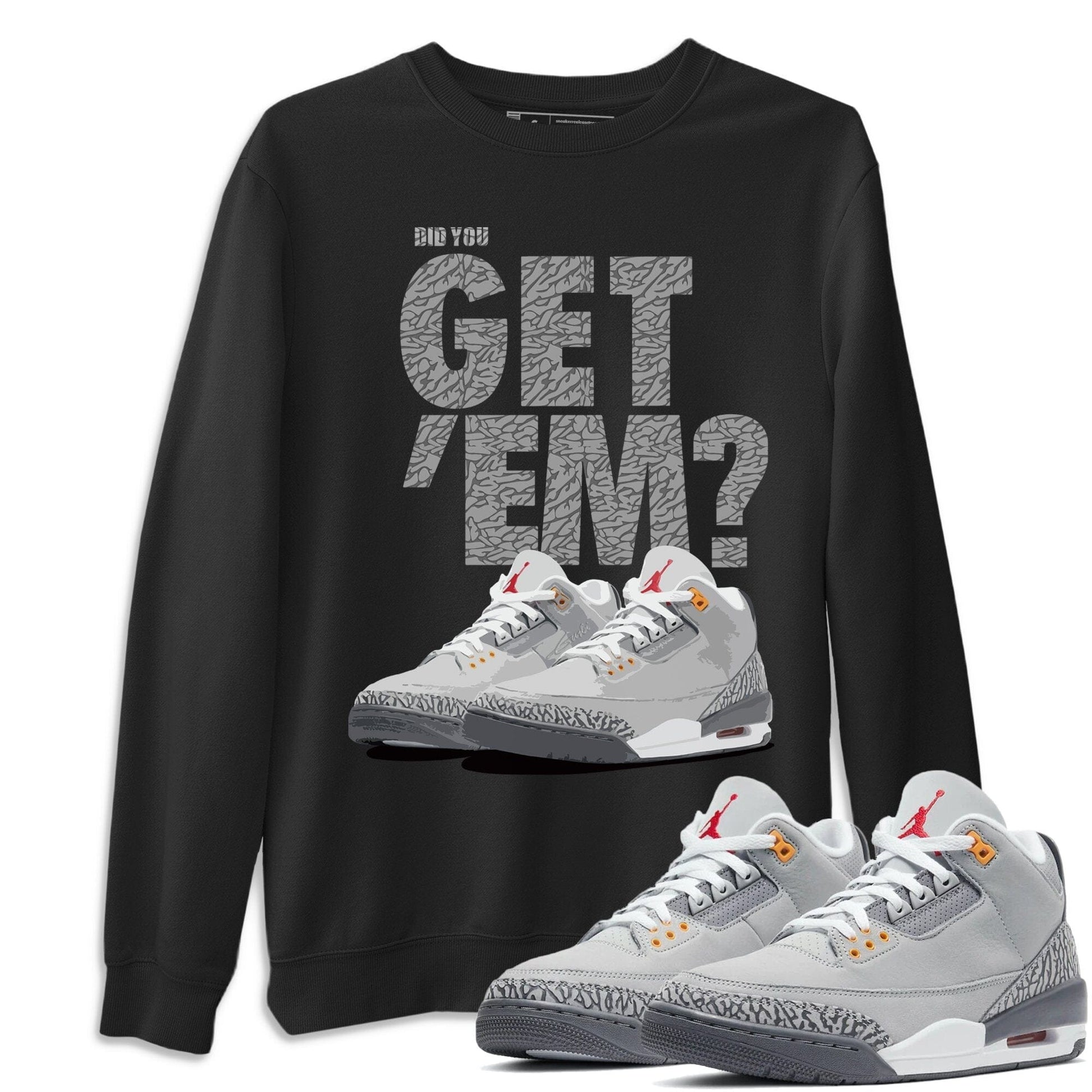 Jordan 3 Cool Grey Sneaker Match Tees Did You Get Em SNRT Sneaker Tees Jordan 3 Cool Grey SNRT Sneaker Release Tees Unisex Shirts