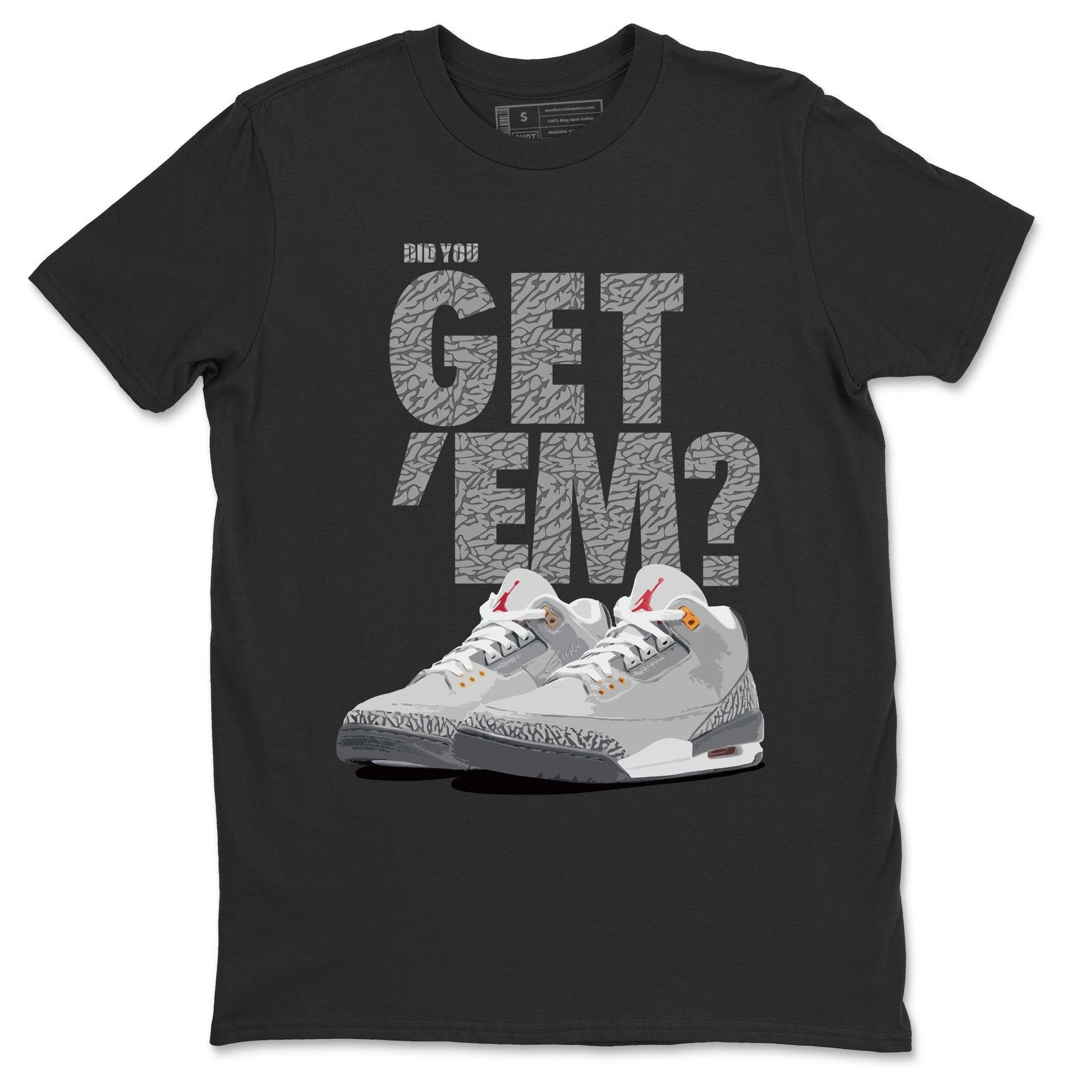 Jordan 3 Cool Grey Sneaker Match Tees Did You Get Em SNRT Sneaker Tees Jordan 3 Cool Grey SNRT Sneaker Release Tees Unisex Shirts