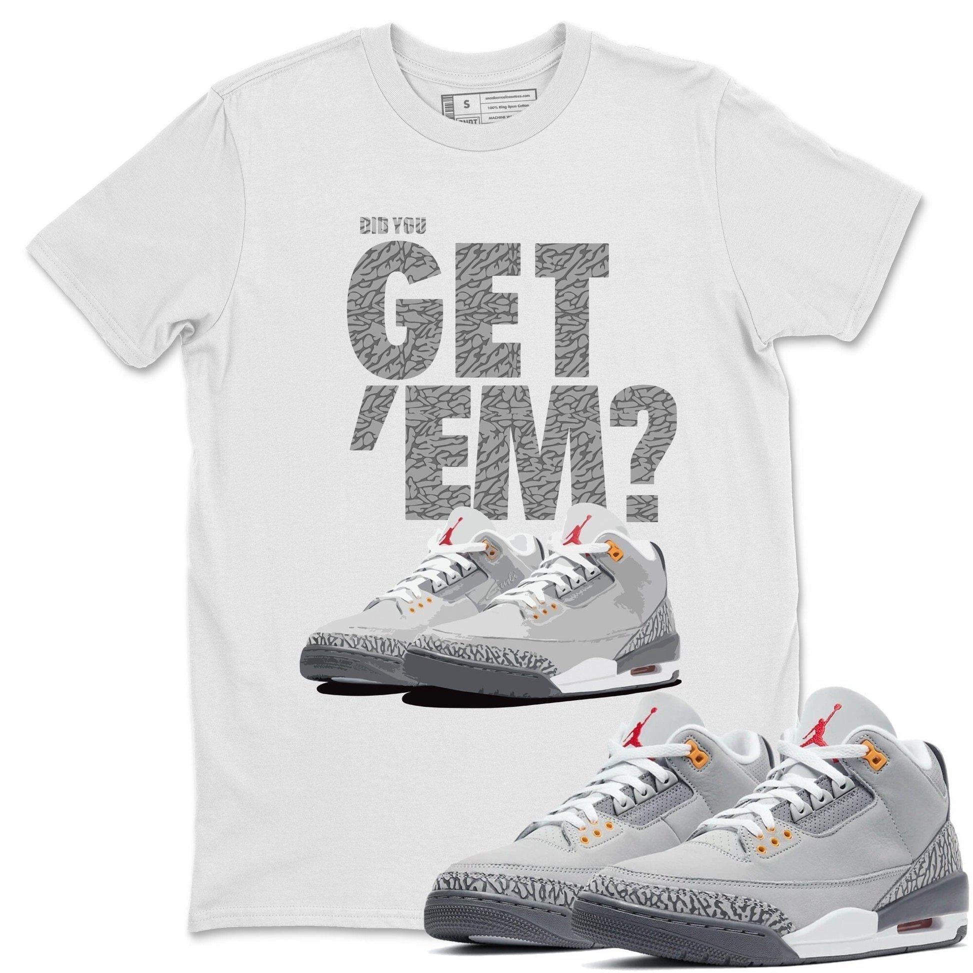 Jordan 3 Cool Grey Sneaker Match Tees Did You Get Em SNRT Sneaker Tees Jordan 3 Cool Grey SNRT Sneaker Release Tees Unisex Shirts