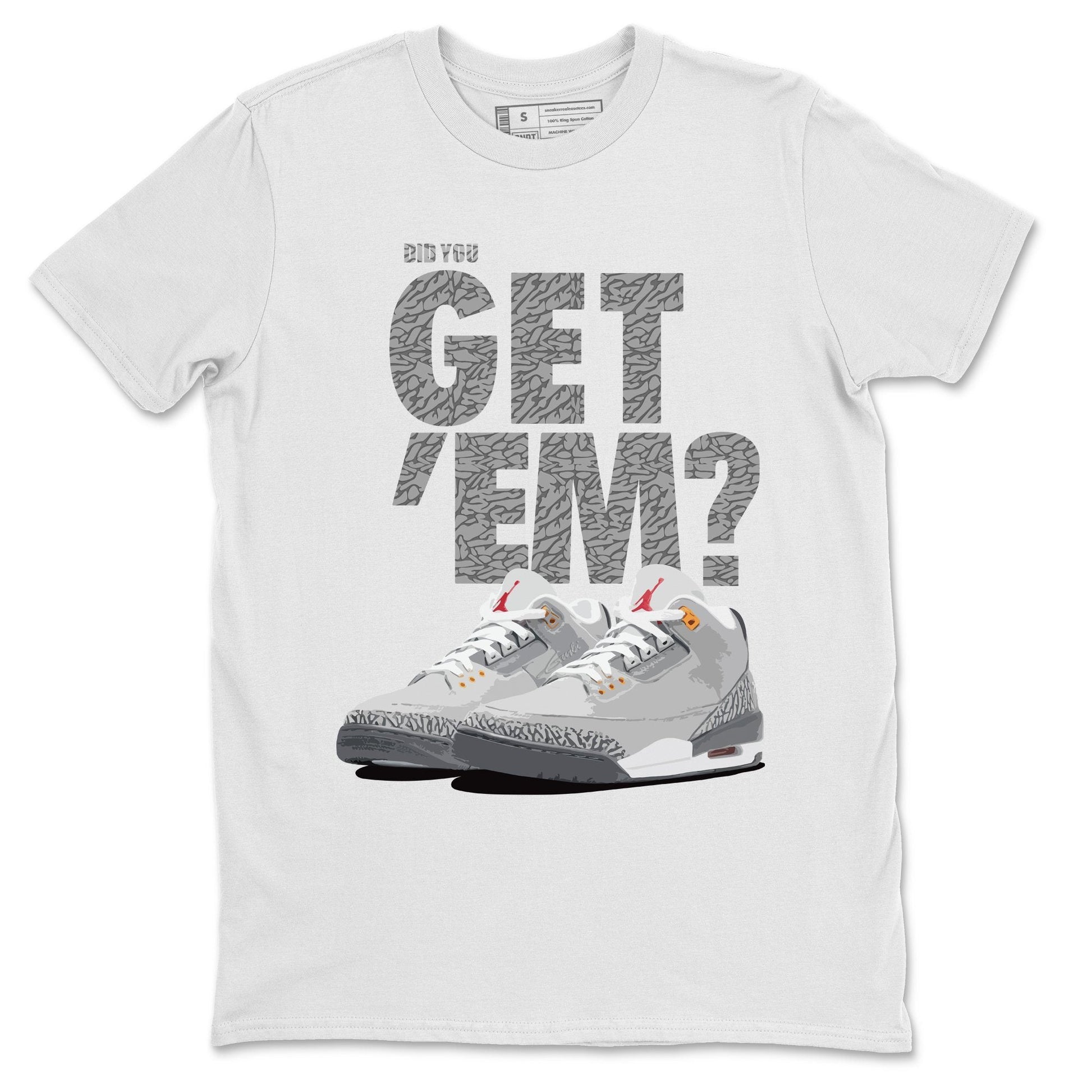 Jordan 3 Cool Grey Sneaker Match Tees Did You Get Em SNRT Sneaker Tees Jordan 3 Cool Grey SNRT Sneaker Release Tees Unisex Shirts