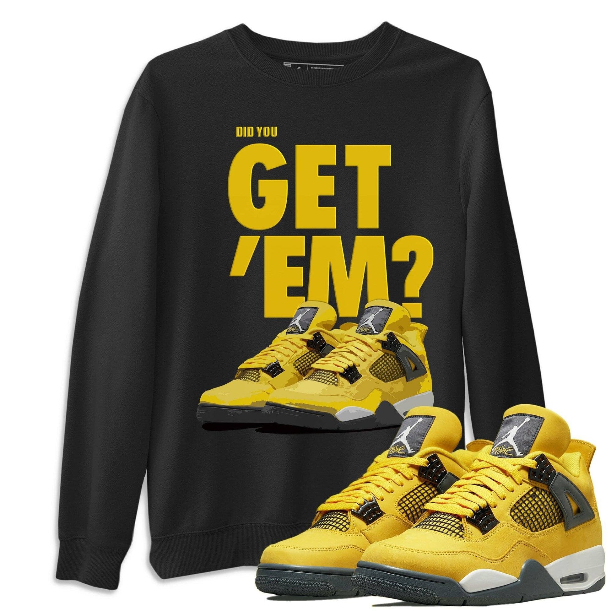 Jordan 4 Lightning Sneaker Match Tees Did You Get Em SNRT Sneaker Tees Jordan 4 Lightning SNRT Sneaker Release Tees Unisex Shirts