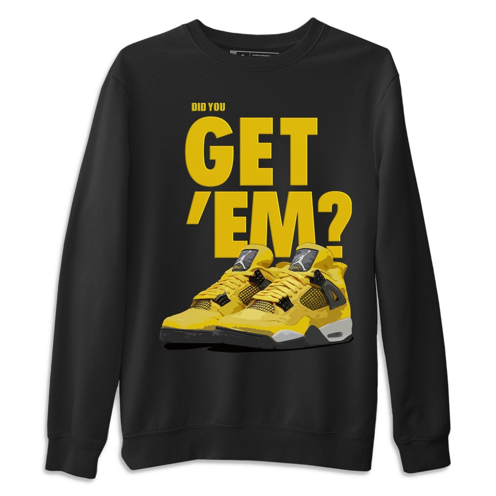 Jordan 4 Lightning Sneaker Match Tees Did You Get Em SNRT Sneaker Tees Jordan 4 Lightning SNRT Sneaker Release Tees Unisex Shirts