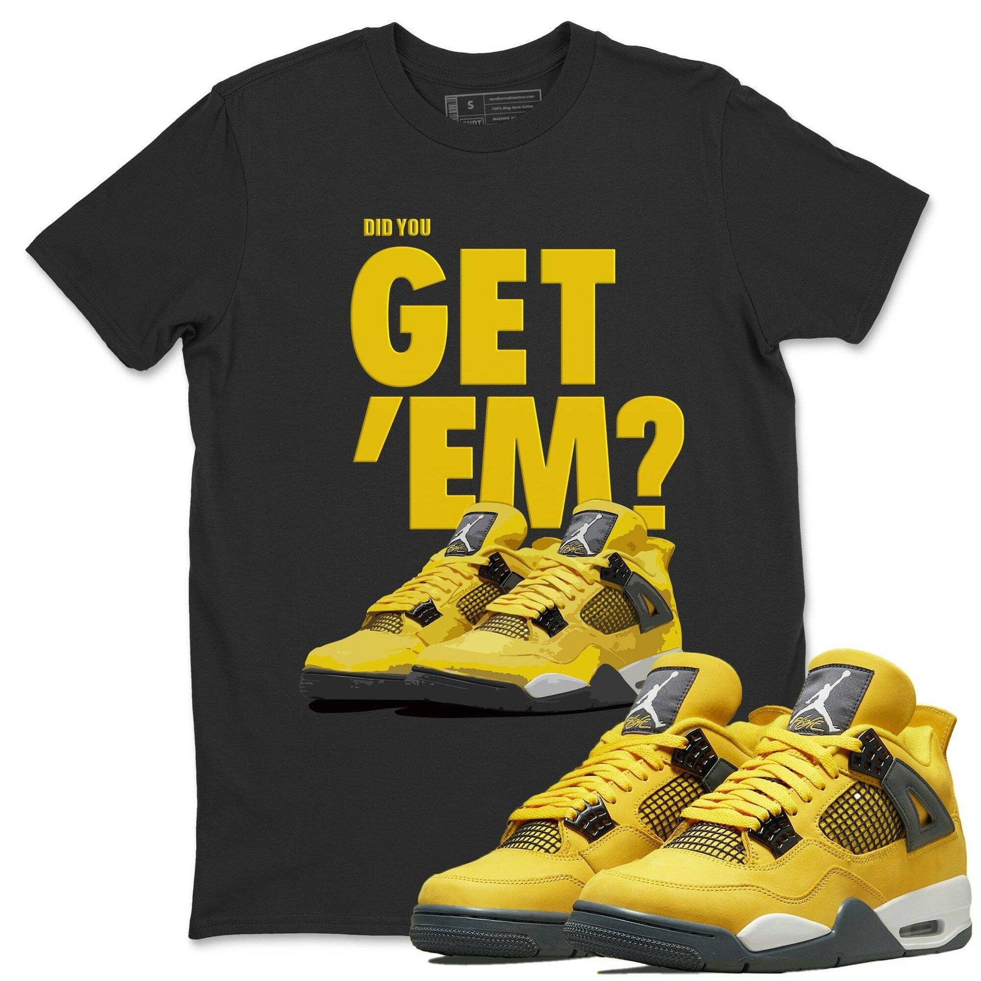 Jordan 4 Lightning Sneaker Match Tees Did You Get Em SNRT Sneaker Tees Jordan 4 Lightning SNRT Sneaker Release Tees Unisex Shirts