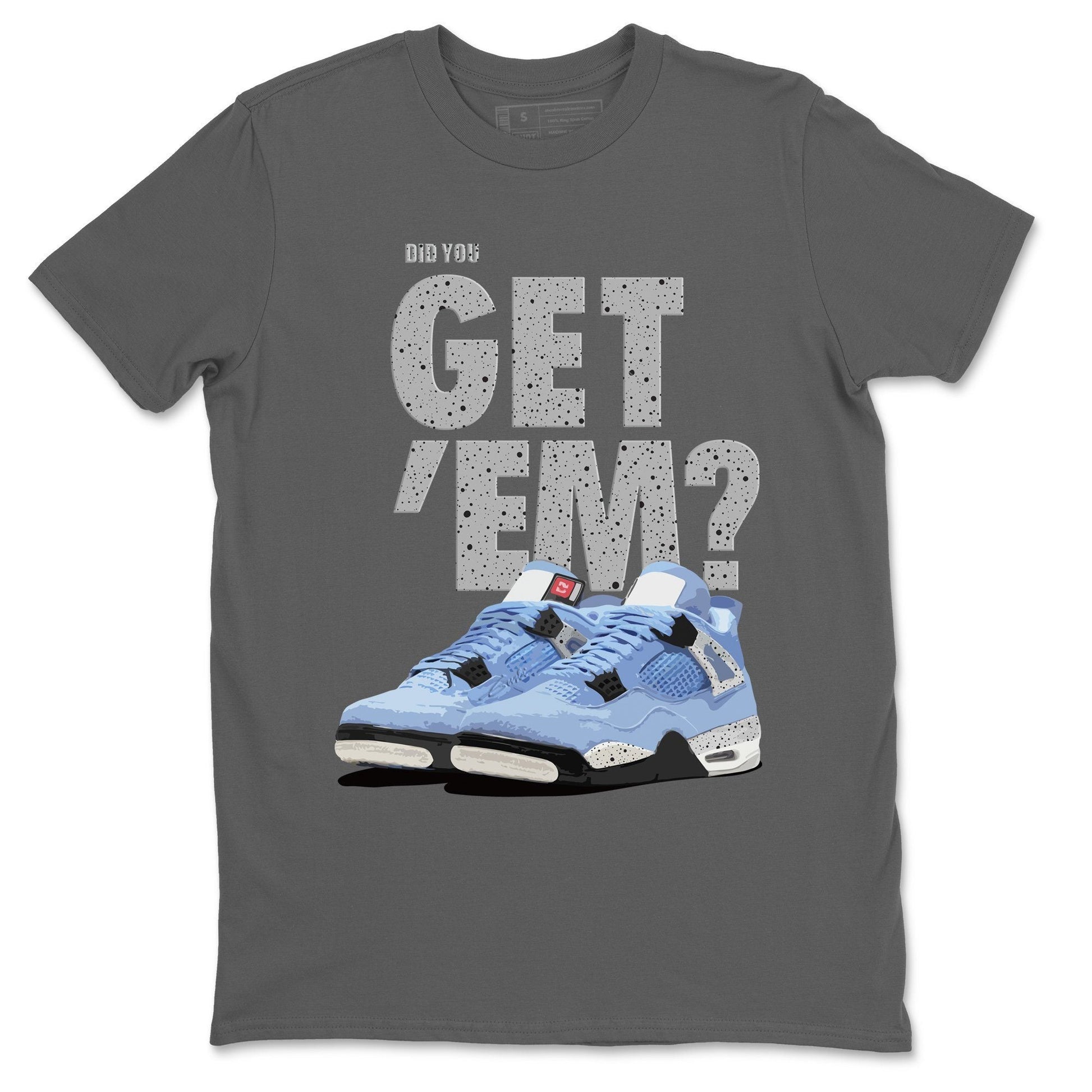 Jordan 4 University Blue Sneaker Match Tees Did You Get Em SNRT Sneaker Tees Jordan 4 University Blue SNRT Sneaker Release Tees Unisex Shirts