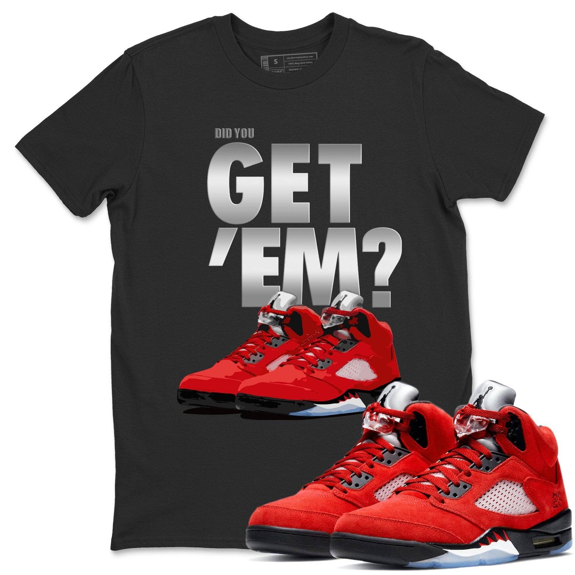 Jordan 5 Retro Raging Bull Sneaker Match Tees Did You Get Em SNRT Sneaker Tees Jordan 5 Retro Raging Bull SNRT Sneaker Release Tees Unisex Shirts