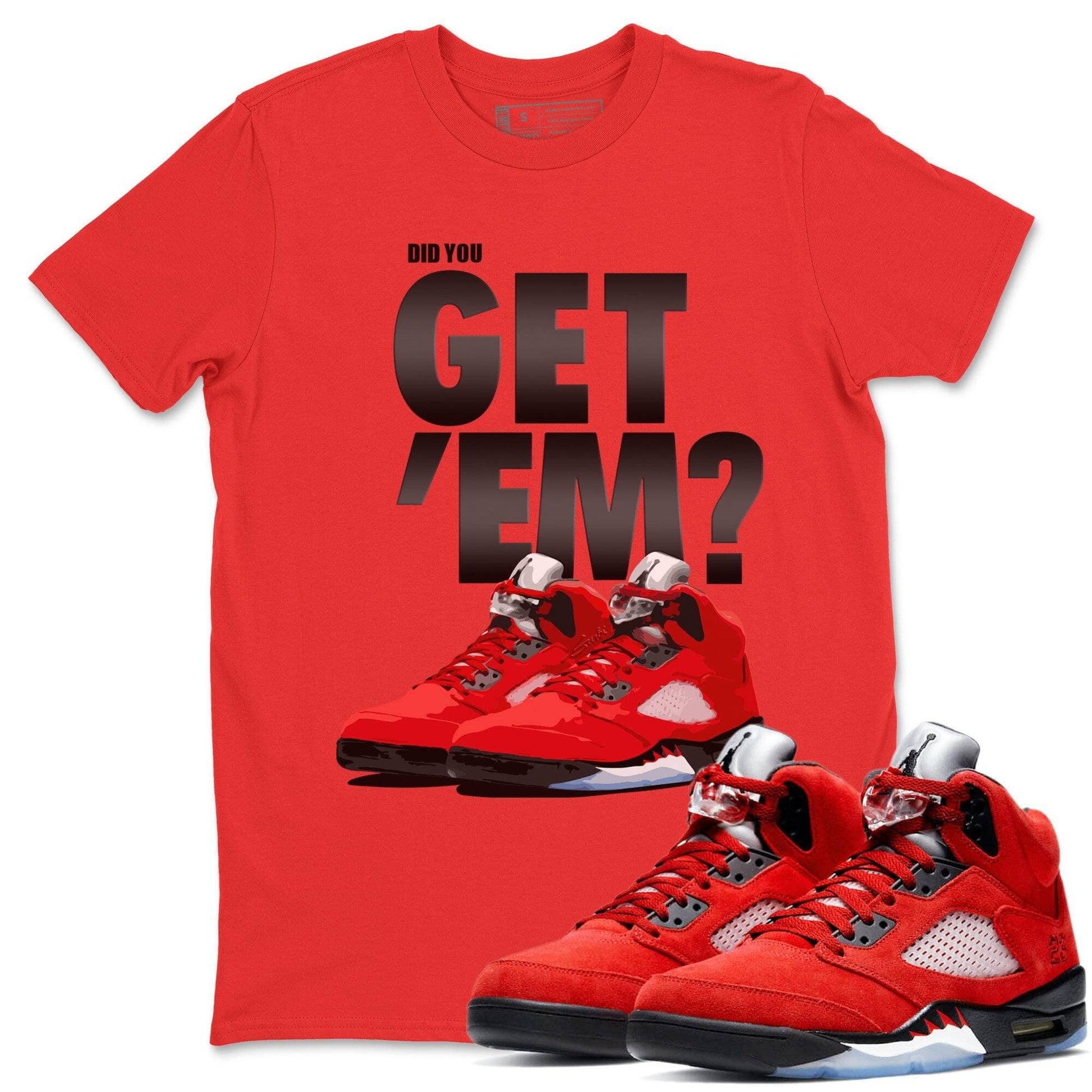 Jordan 5 Retro Raging Bull Sneaker Match Tees Did You Get Em SNRT Sneaker Tees Jordan 5 Retro Raging Bull SNRT Sneaker Release Tees Unisex Shirts