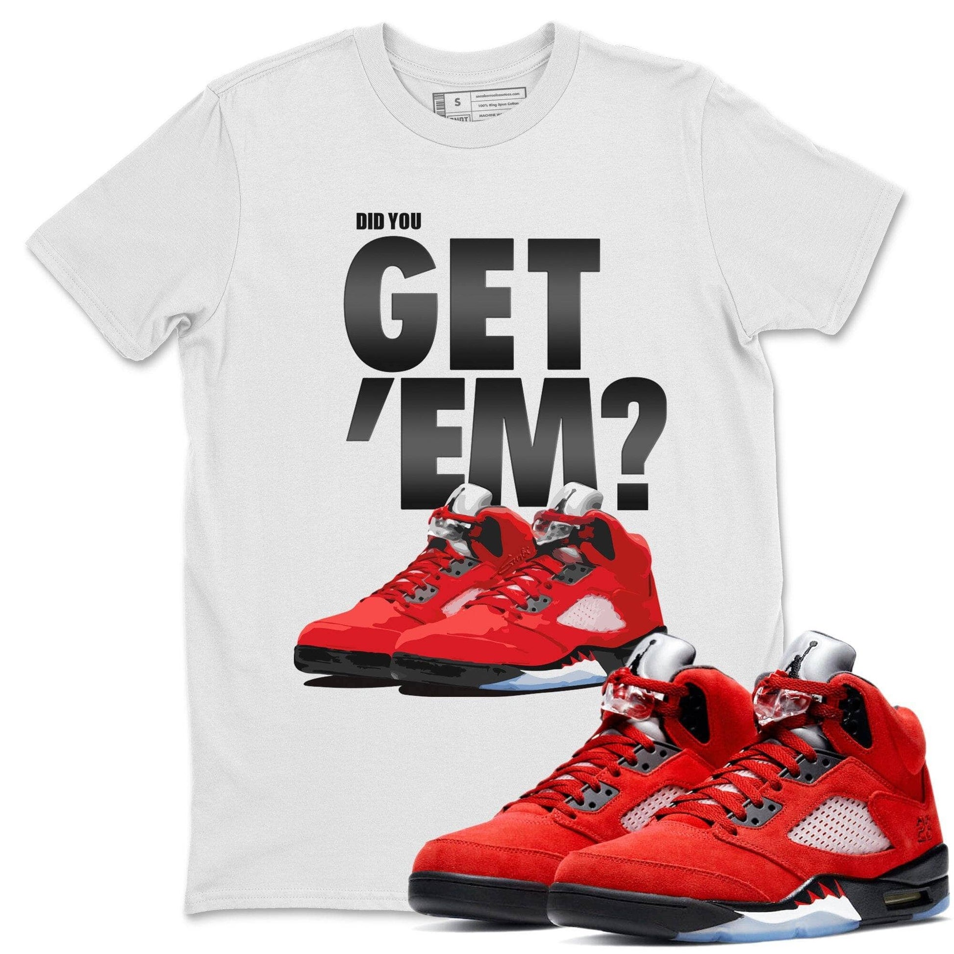 Jordan 5 Retro Raging Bull Sneaker Match Tees Did You Get Em SNRT Sneaker Tees Jordan 5 Retro Raging Bull SNRT Sneaker Release Tees Unisex Shirts