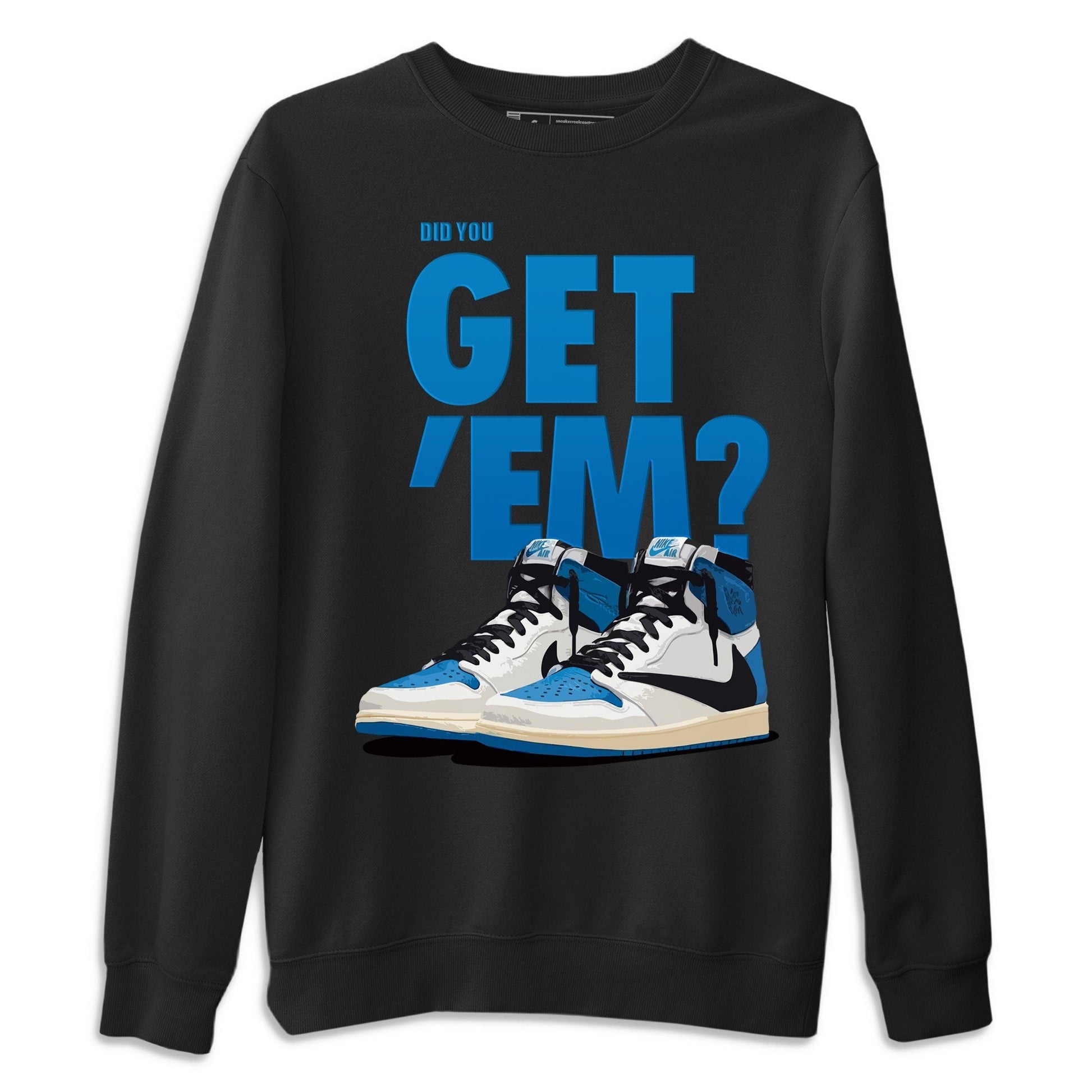 Jordan 1 Travis Scott Fragment Sneaker Match Tees Did You Get Em SNRT Sneaker Tees Jordan 1 Travis Scott Fragment SNRT Sneaker Release Tees Unisex Shirts