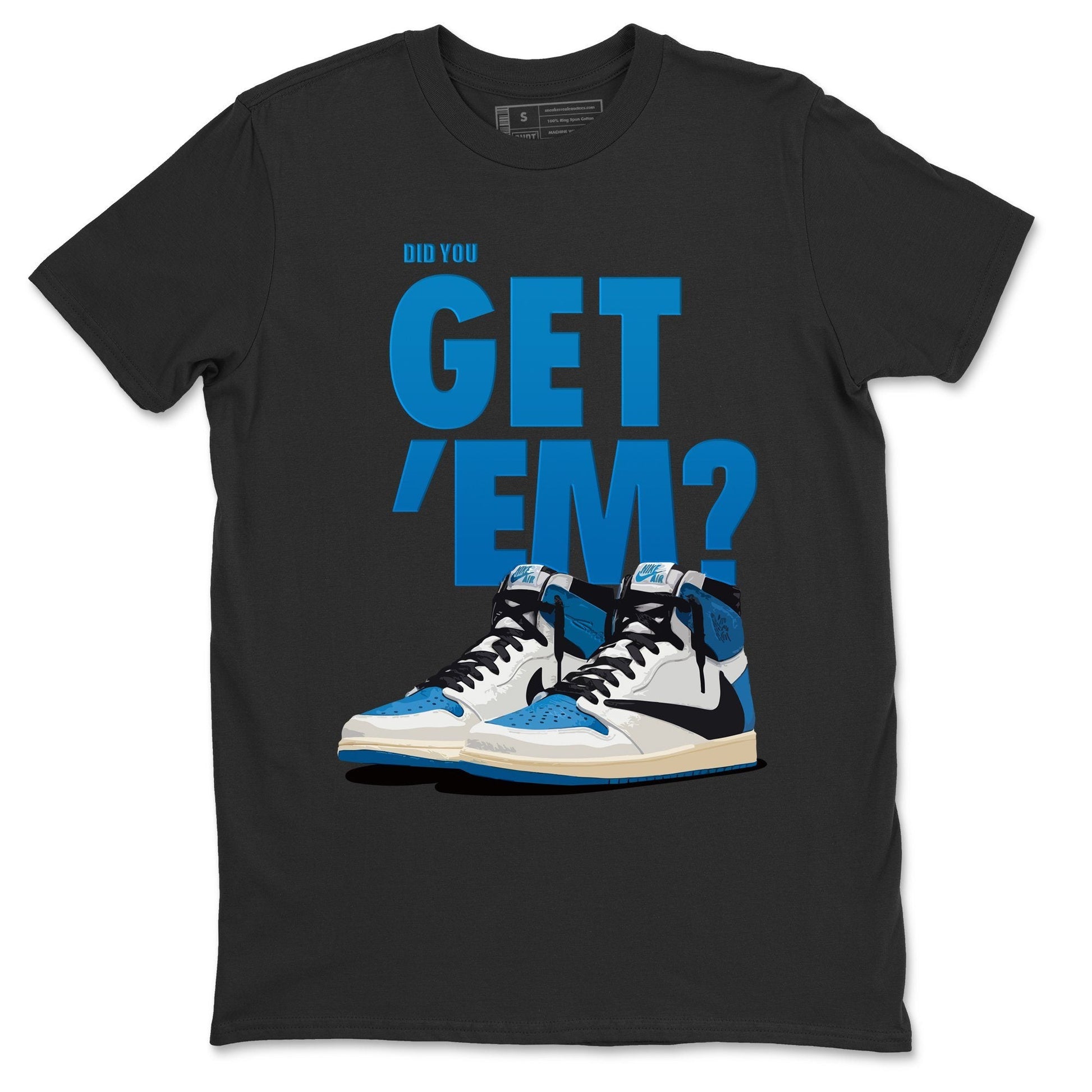 Jordan 1 Travis Scott Fragment Sneaker Match Tees Did You Get Em SNRT Sneaker Tees Jordan 1 Travis Scott Fragment SNRT Sneaker Release Tees Unisex Shirts