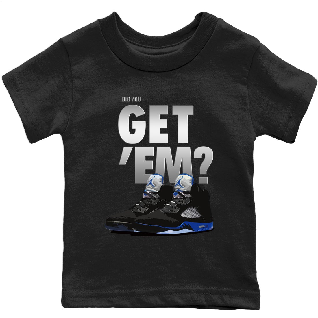 Jordan 5 Retro Racer Blue Sneaker Match Tees Did You Get Em SNRT Sneaker Tees Jordan 5 Retro Racer Blue SNRT Sneaker Release Tees Kids Shirts