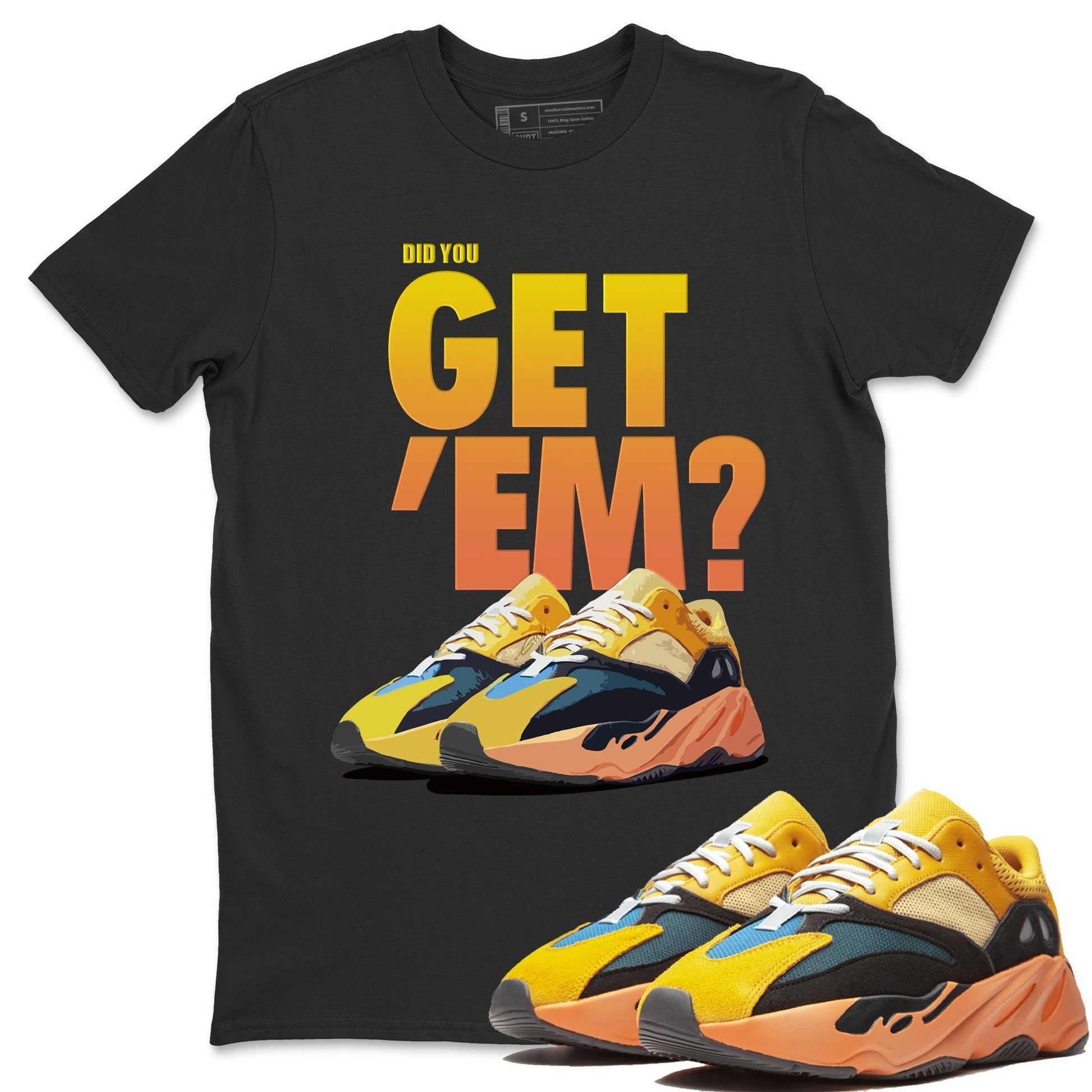 Adidas Yeezy Boost 700 Sun Sneaker Match Tees Did You Get Em SNRT Sneaker Tees Adidas Yeezy Boost 700 Sun SNRT Sneaker Release Tees Unisex Shirts
