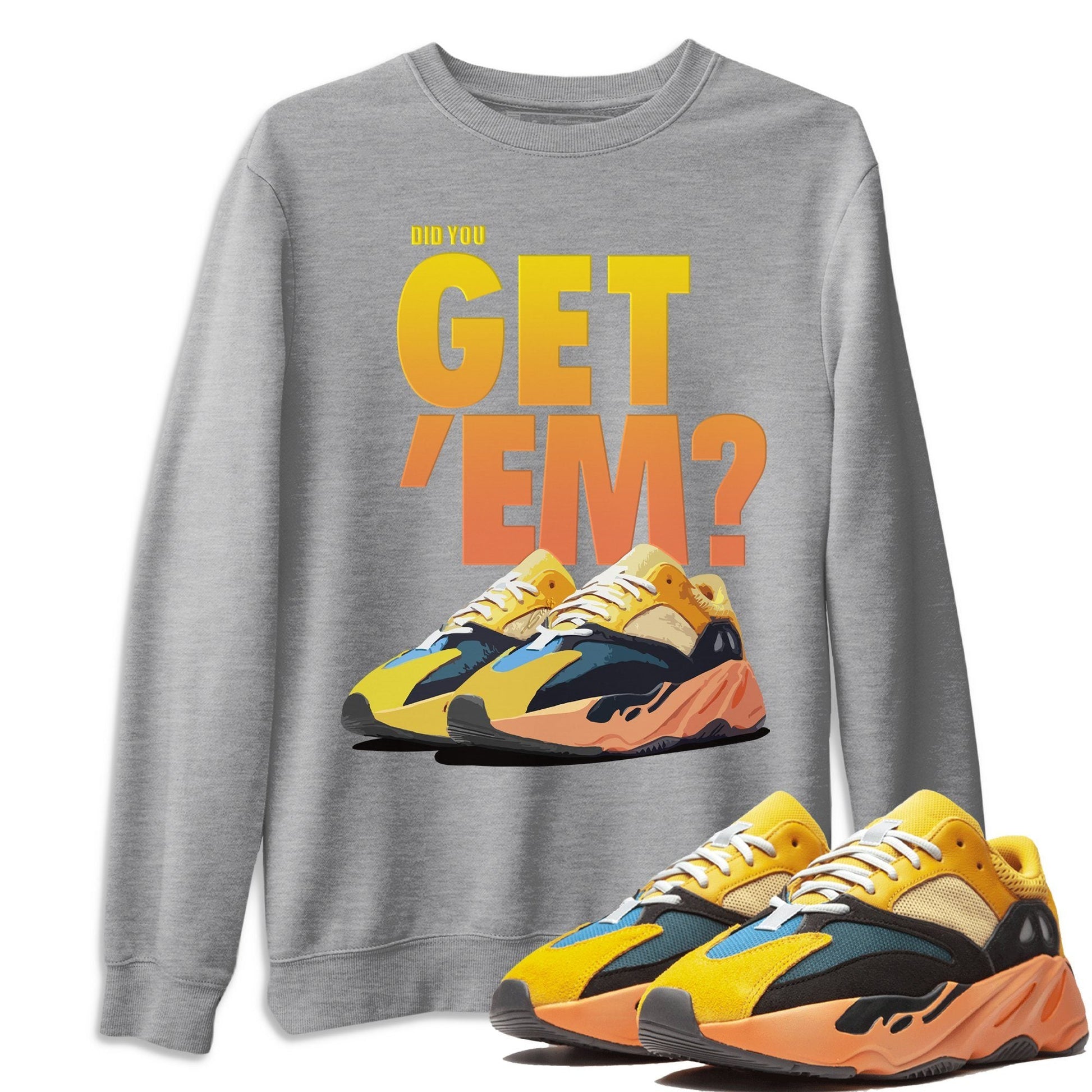 Adidas Yeezy Boost 700 Sun Sneaker Match Tees Did You Get Em SNRT Sneaker Tees Adidas Yeezy Boost 700 Sun SNRT Sneaker Release Tees Unisex Shirts