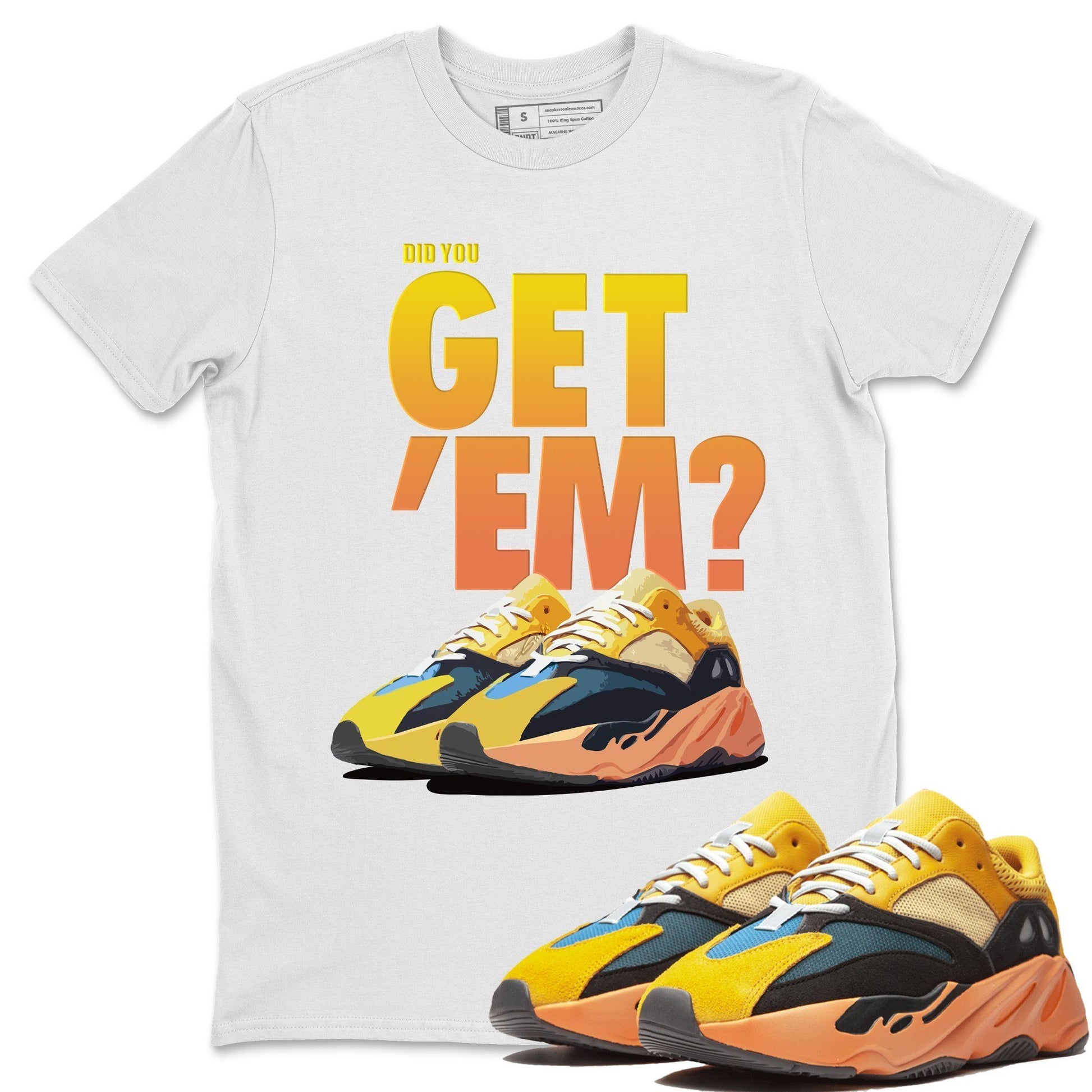 Adidas Yeezy Boost 700 Sun Sneaker Match Tees Did You Get Em SNRT Sneaker Tees Adidas Yeezy Boost 700 Sun SNRT Sneaker Release Tees Unisex Shirts