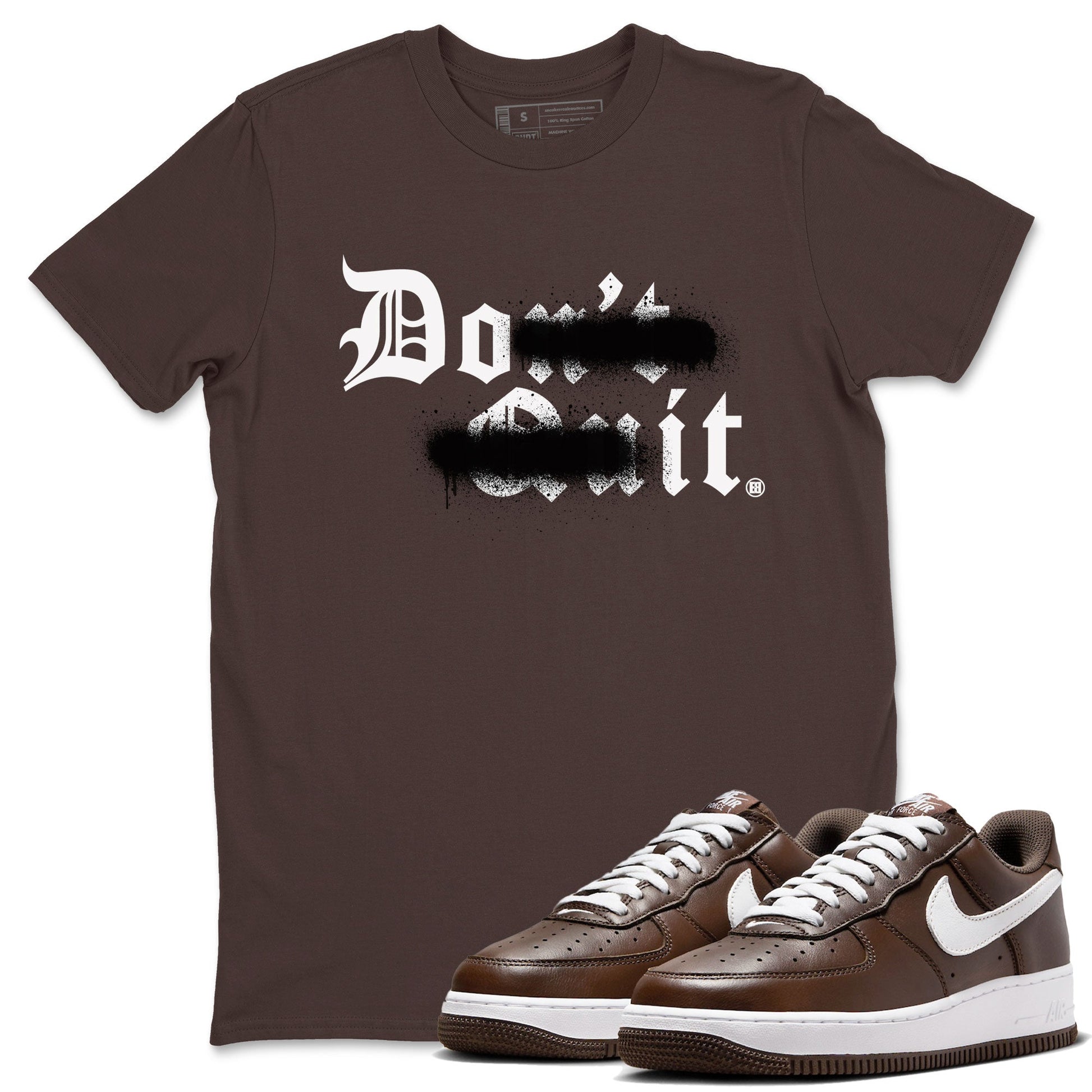 AF1 Chocolate shirt to match jordans Don't Quit Do It sneaker tees Air Force 1 Chocolate SNRT Sneaker Release Tees Cotton Sneaker Tee Dark Chocolate 1 T-Shirt