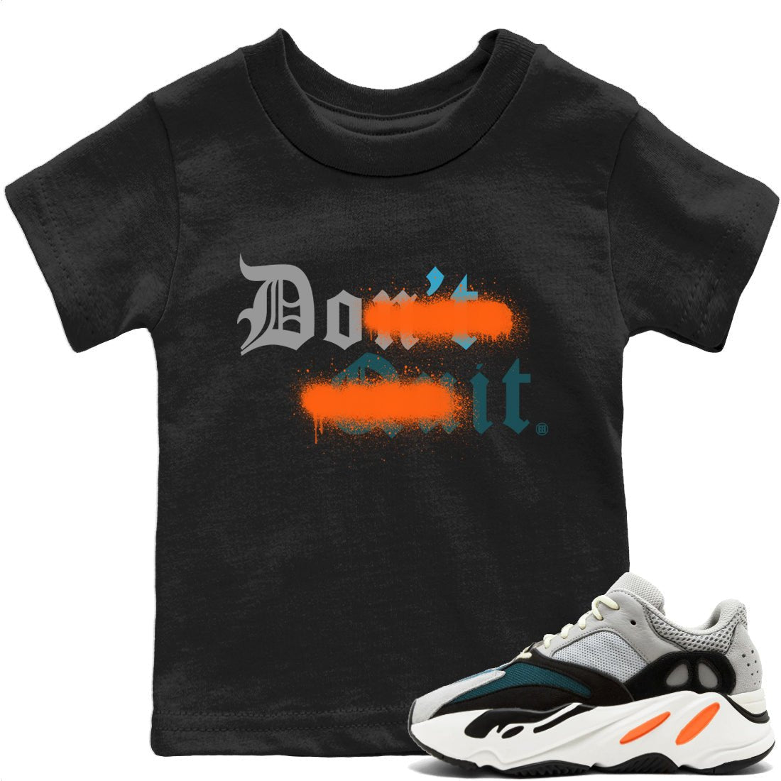Yeezy 700 Wave Runner Sneaker Match Tees Don't Quit Do It Sneaker Tees Yeezy 700 Wave Runner Sneaker Release Tees Kids Shirts