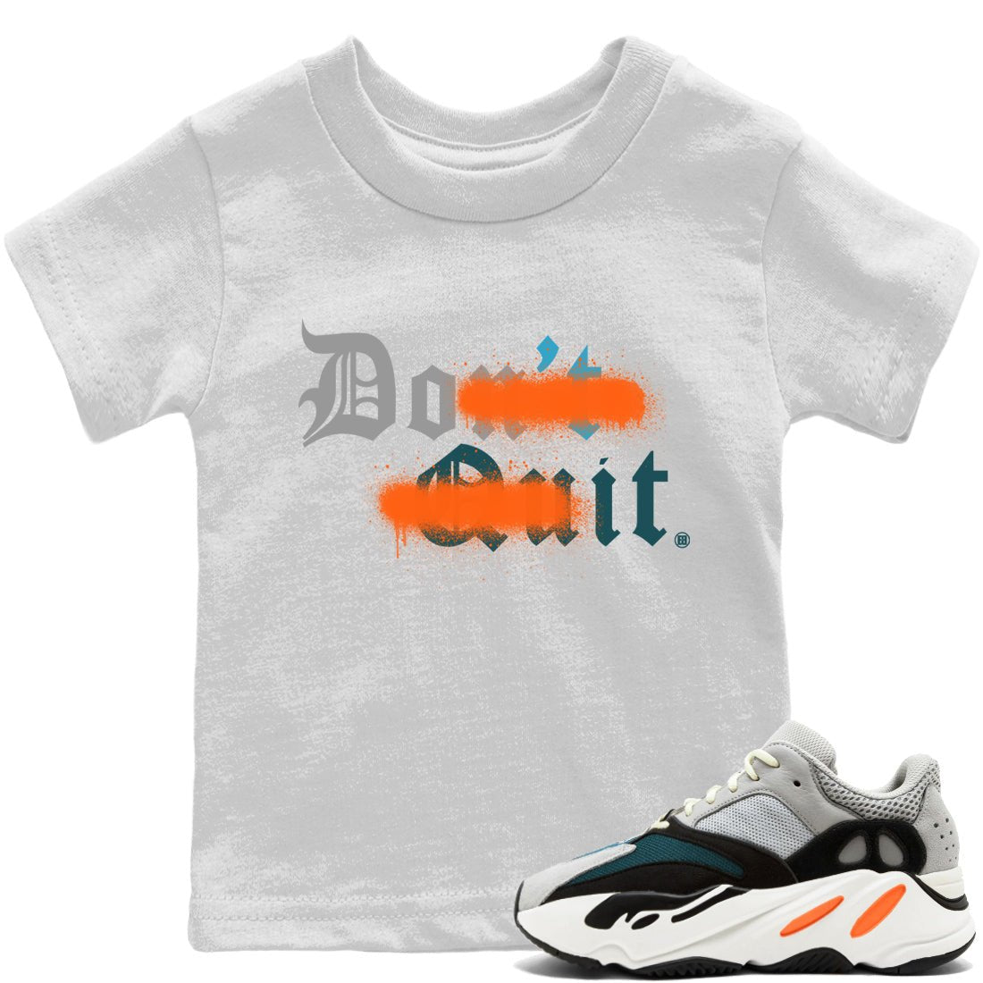 Yeezy 700 Wave Runner Sneaker Match Tees Don't Quit Do It Sneaker Tees Yeezy 700 Wave Runner Sneaker Release Tees Kids Shirts