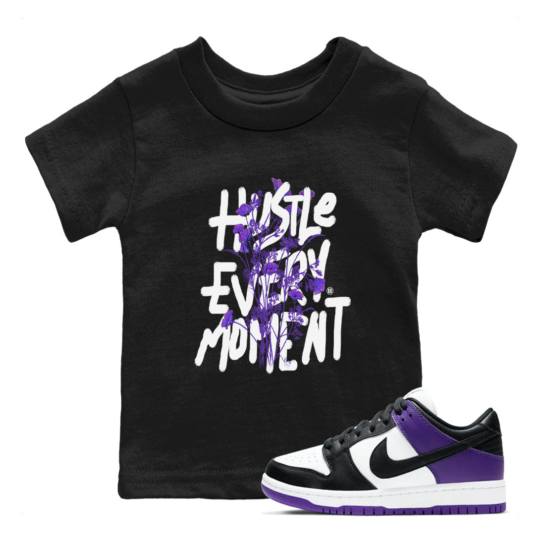 Hustle Every Moment sneaker match tees to Court Purple Dunks street fashion brand for shirts to match Jordans SNRT Sneaker Tees Dunk Low Court Purple unisex t-shirt Black 1 youth shirt