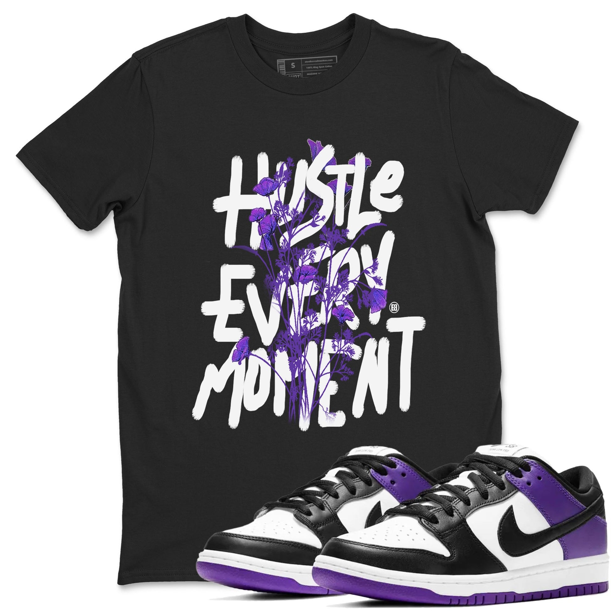 Hustle Every Moment sneaker match tees to Court Purple Dunks street fashion brand for shirts to match Jordans SNRT Sneaker Tees Dunk Low Court Purple unisex t-shirt Black 1 unisex shirt