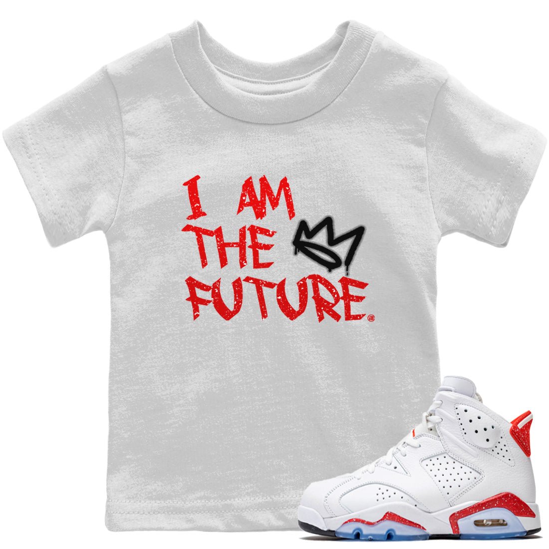 Jordan 6 Red Velvet Cookies Sneaker Match Tees I Am The Future Sneaker Tees Jordan 6 Red Velvet Cookies Sneaker Release Tees Kids Shirts