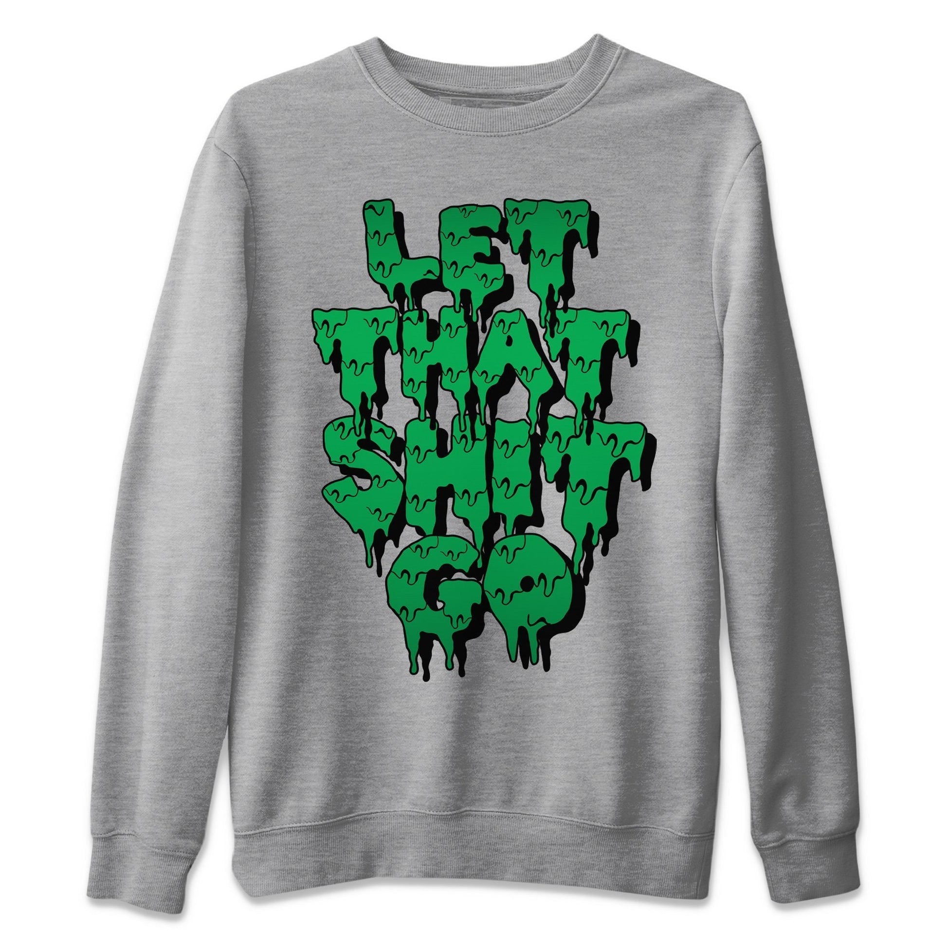 Jordan 3 Pine Green Sneaker Match Tees Let That Shit Go Sneaker Tees Jordan 3 Pine Green Sneaker Release Tees Unisex Shirts