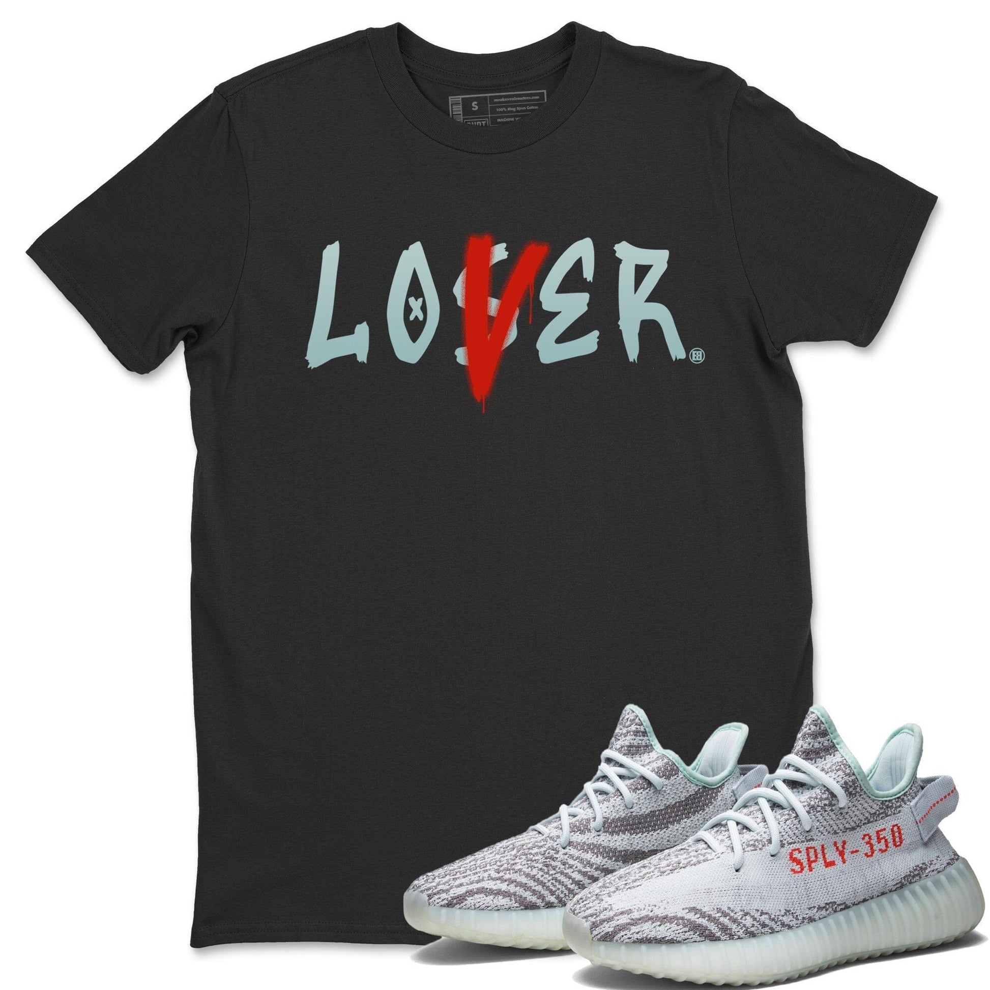 Yeezy 350 Blue Tint Sneaker Match Tees Loser Lover Sneaker Tees Yeezy 350 Blue Tint Sneaker Release Tees Unisex Shirts