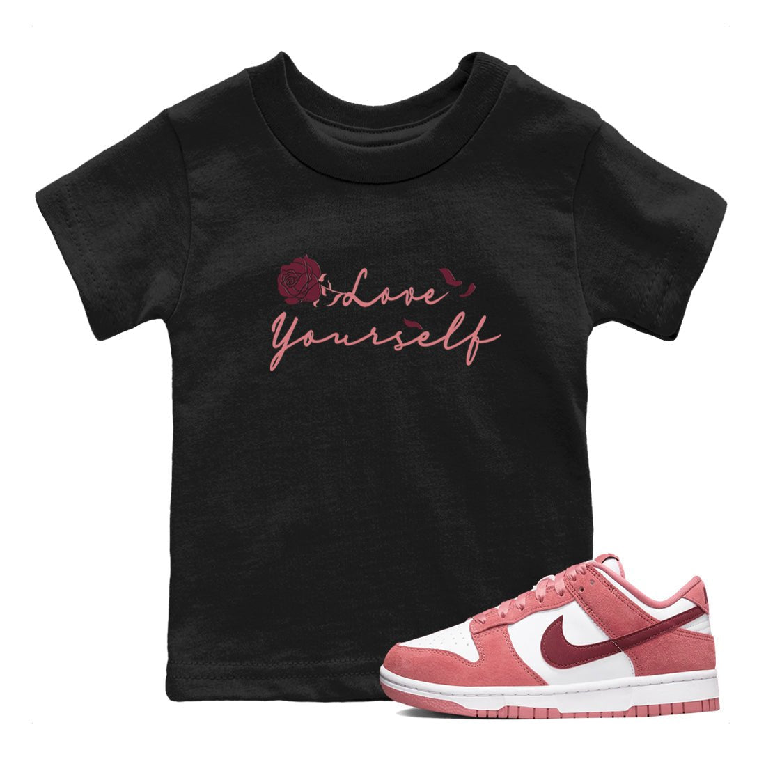 Dunk Valentine's Day shirt to match jordans Love Yourself sneaker tees Special Valentine Shirt Dunk Valentine's Day SNRT sneaker release tees baby toddler Black 1 cotton Shirt