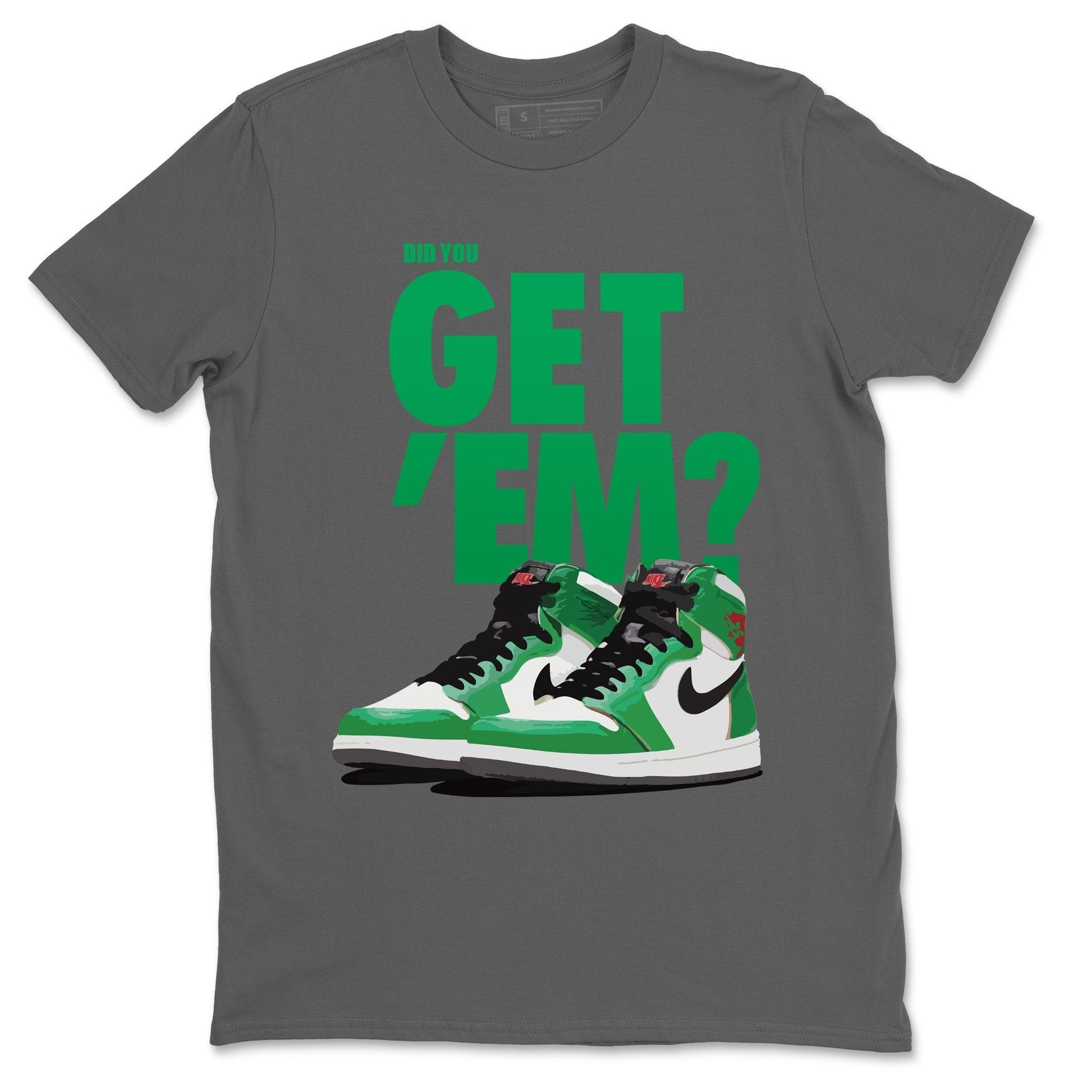 Jordan 1 Lucky Green Sneaker Match Tees Did You Get Em SNRT Sneaker Tees Jordan 1 Lucky Green SNRT Sneaker Release Tees Unisex Shirts