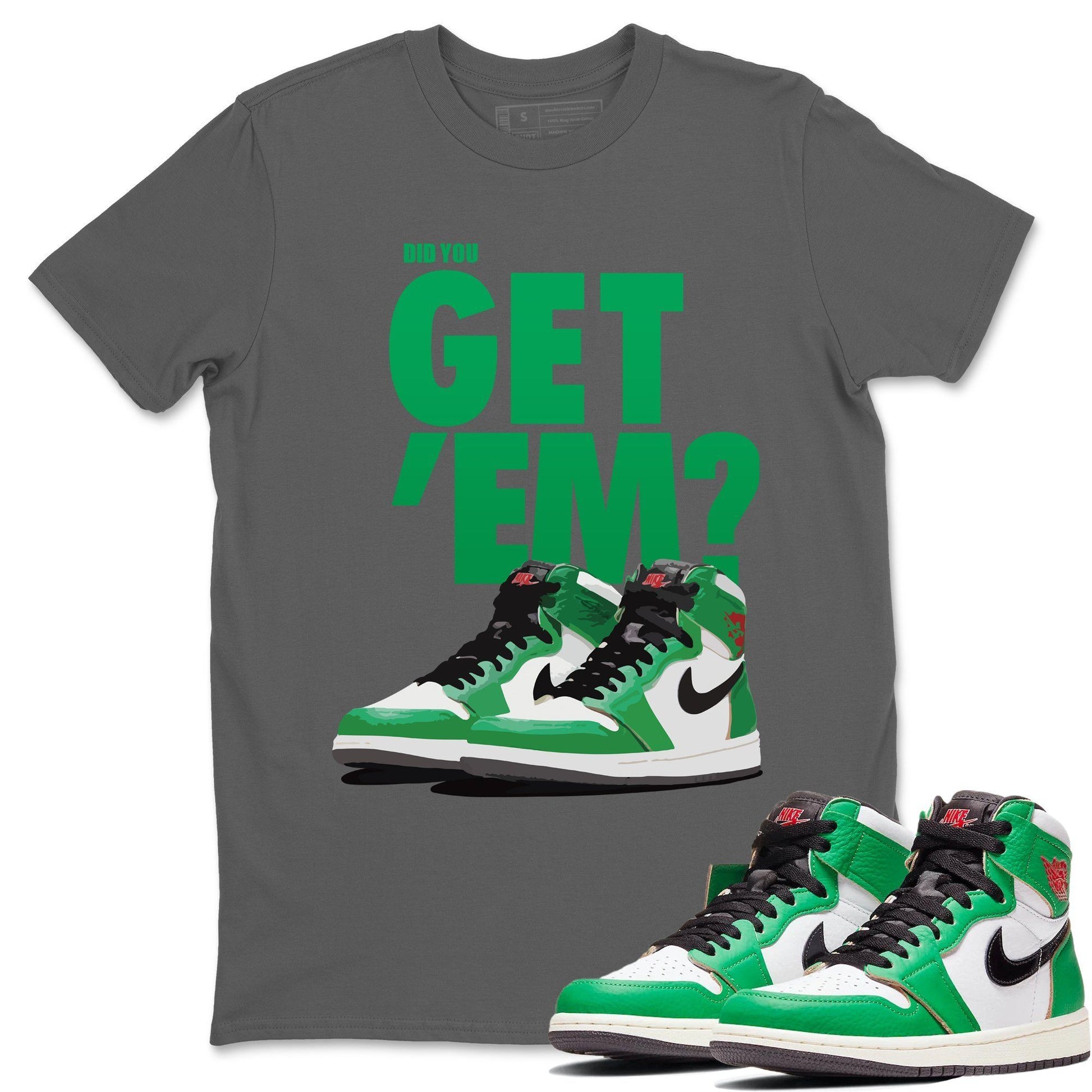 Jordan 1 Lucky Green Sneaker Match Tees Did You Get Em SNRT Sneaker Tees Jordan 1 Lucky Green SNRT Sneaker Release Tees Unisex Shirts
