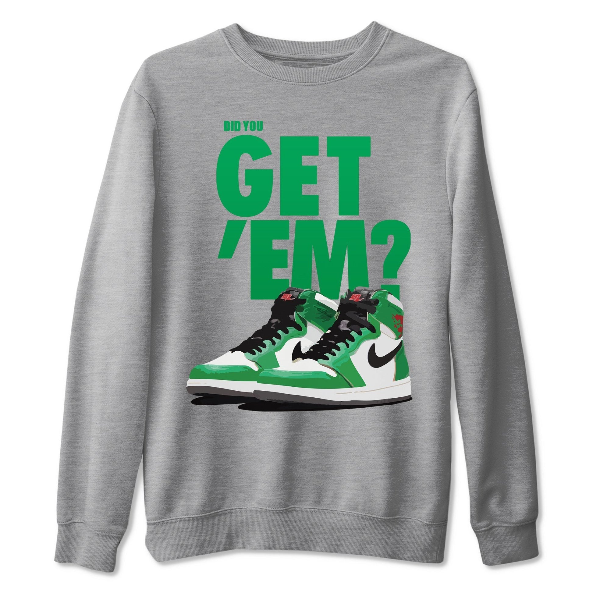 Jordan 1 Lucky Green Sneaker Match Tees Did You Get Em SNRT Sneaker Tees Jordan 1 Lucky Green SNRT Sneaker Release Tees Unisex Shirts
