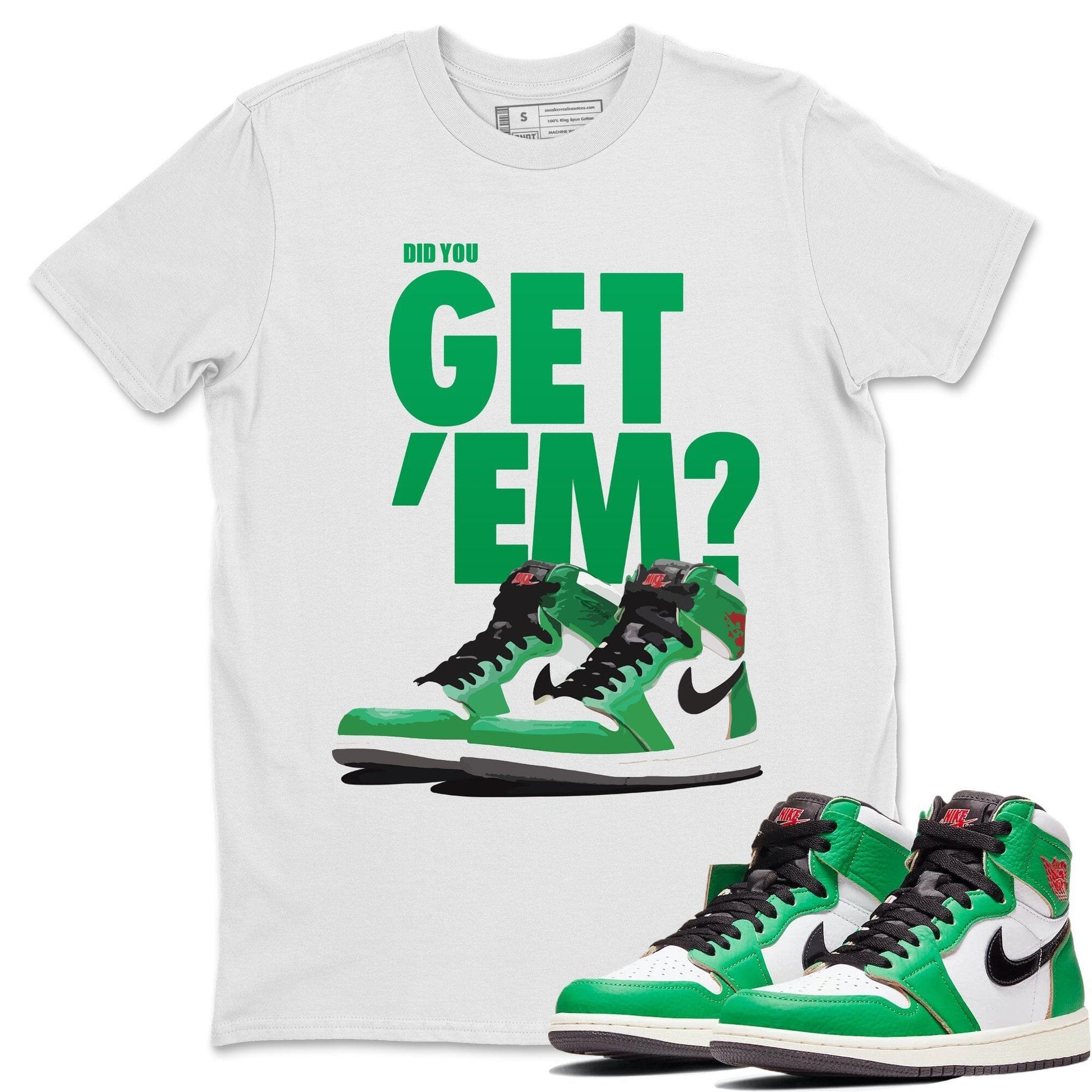 Jordan 1 Lucky Green Sneaker Match Tees Did You Get Em SNRT Sneaker Tees Jordan 1 Lucky Green SNRT Sneaker Release Tees Unisex Shirts