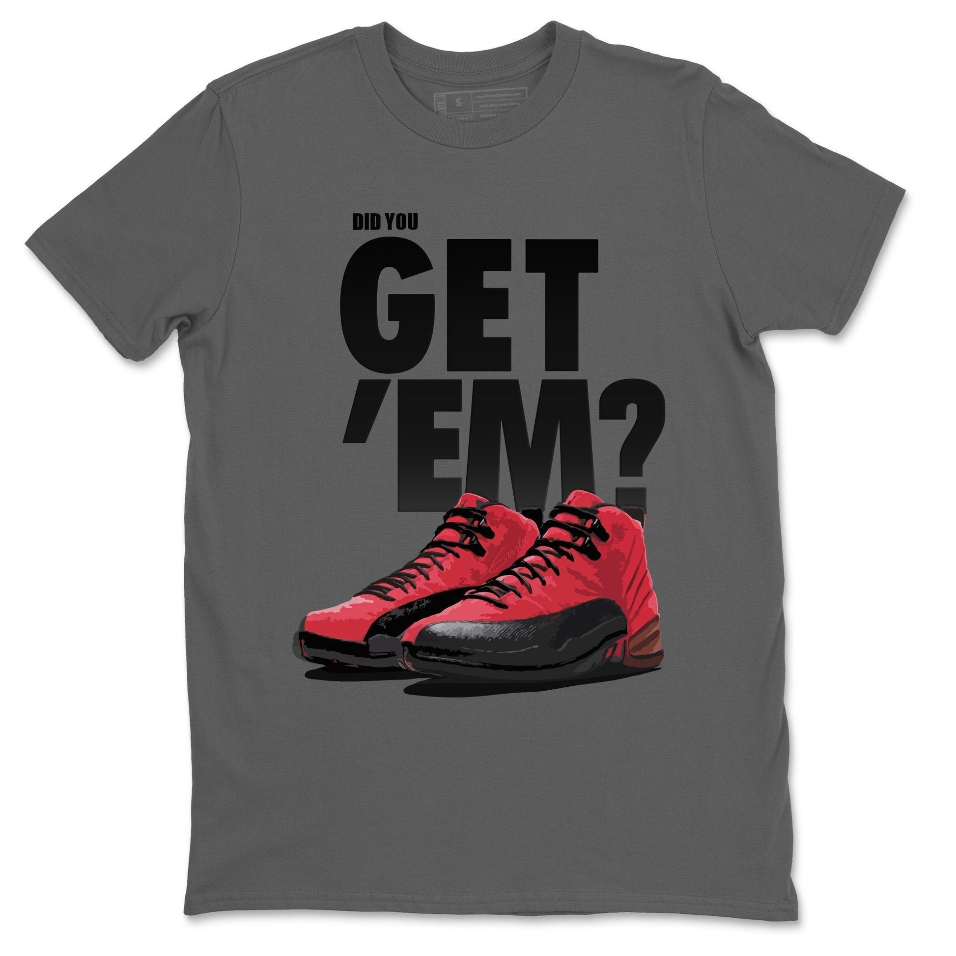 Jordan 12 Reverse Flu Game Sneaker Match Tees Did You Get Em SNRT Sneaker Tees Jordan 12 Reverse Flu Game SNRT Sneaker Release Tees Unisex Shirts