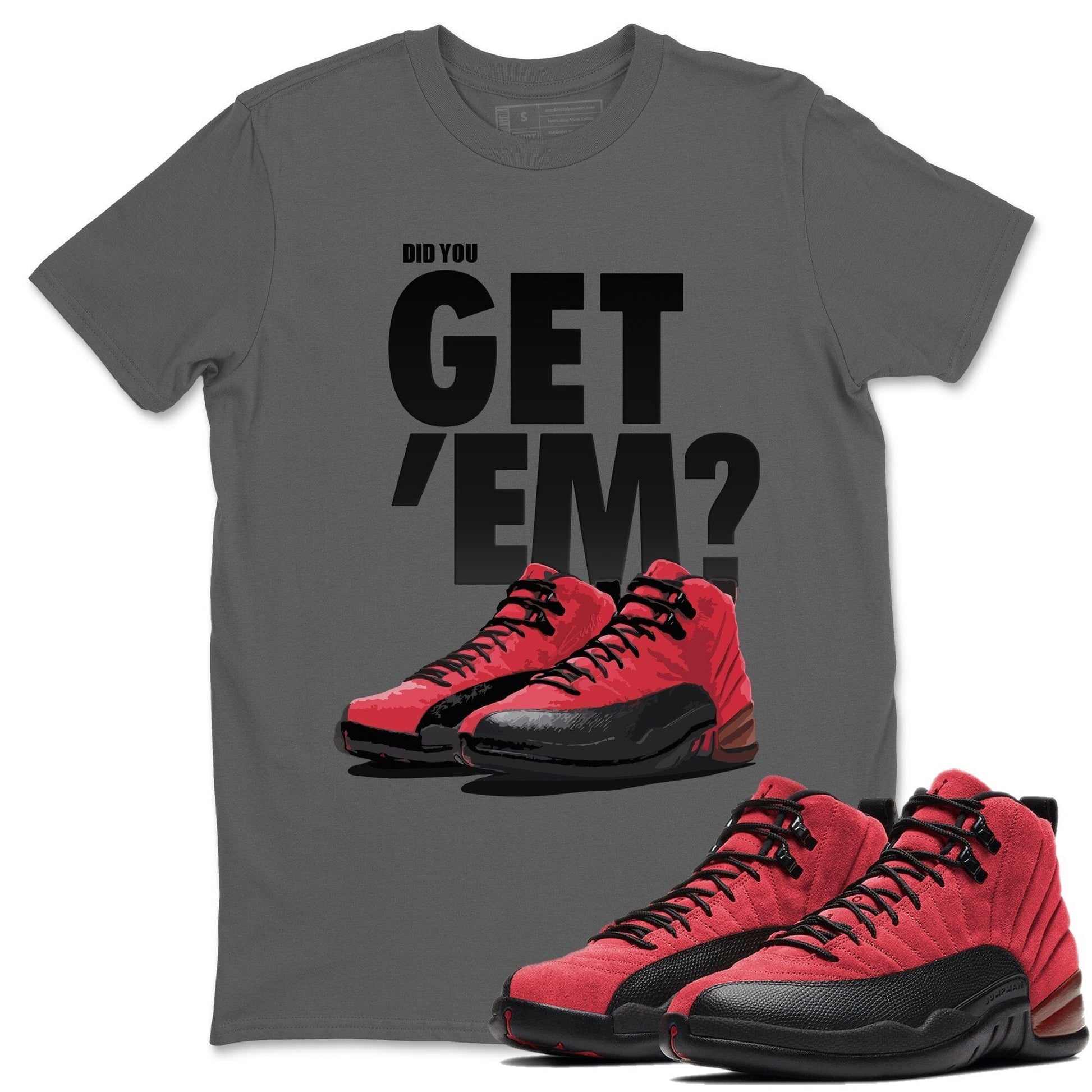 Jordan 12 Reverse Flu Game Sneaker Match Tees Did You Get Em SNRT Sneaker Tees Jordan 12 Reverse Flu Game SNRT Sneaker Release Tees Unisex Shirts
