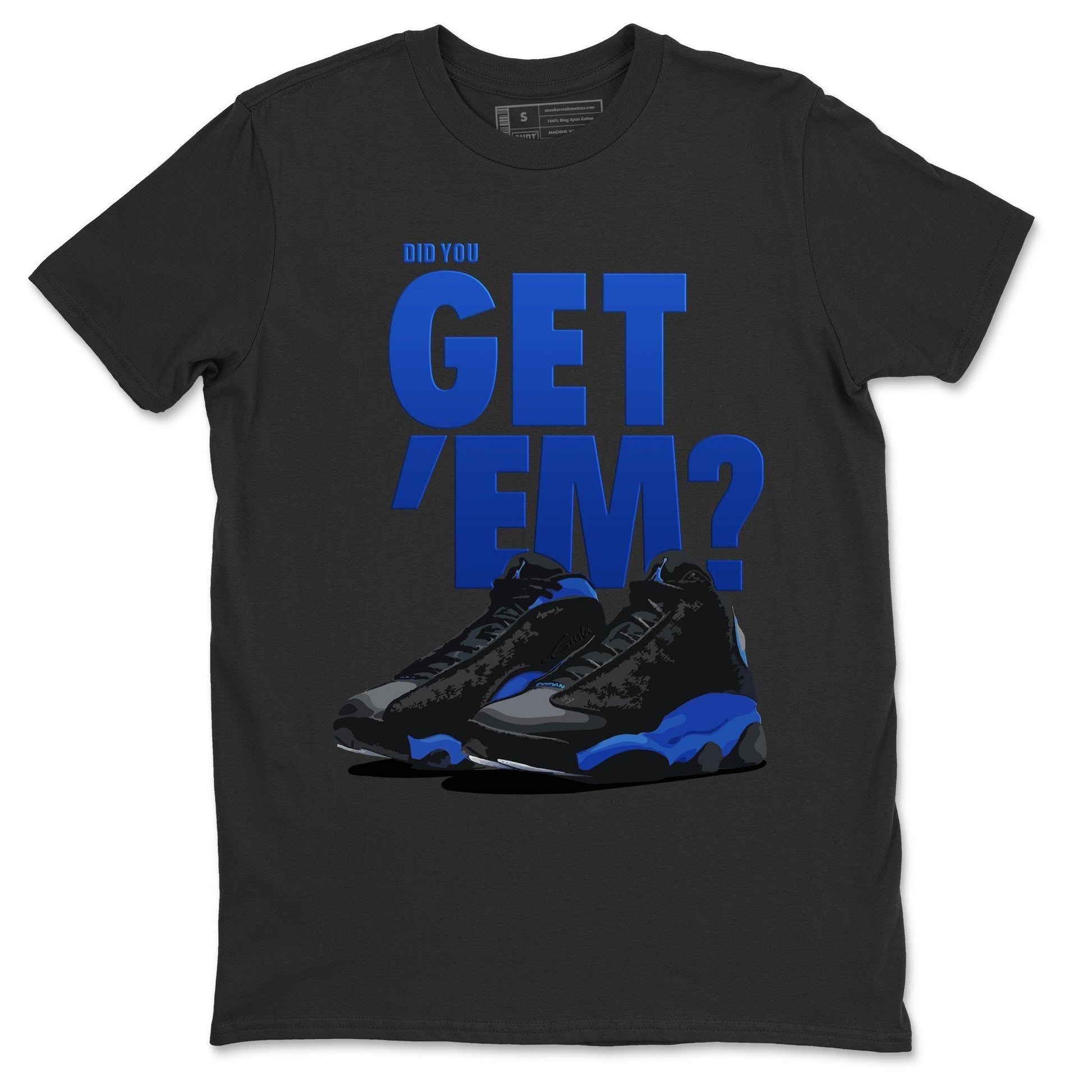 Jordan 13 Hyper Royal Sneaker Match Tees Did You Get Em SNRT Sneaker Tees Jordan 13 Hyper Royal SNRT Sneaker Release Tees Unisex Shirts