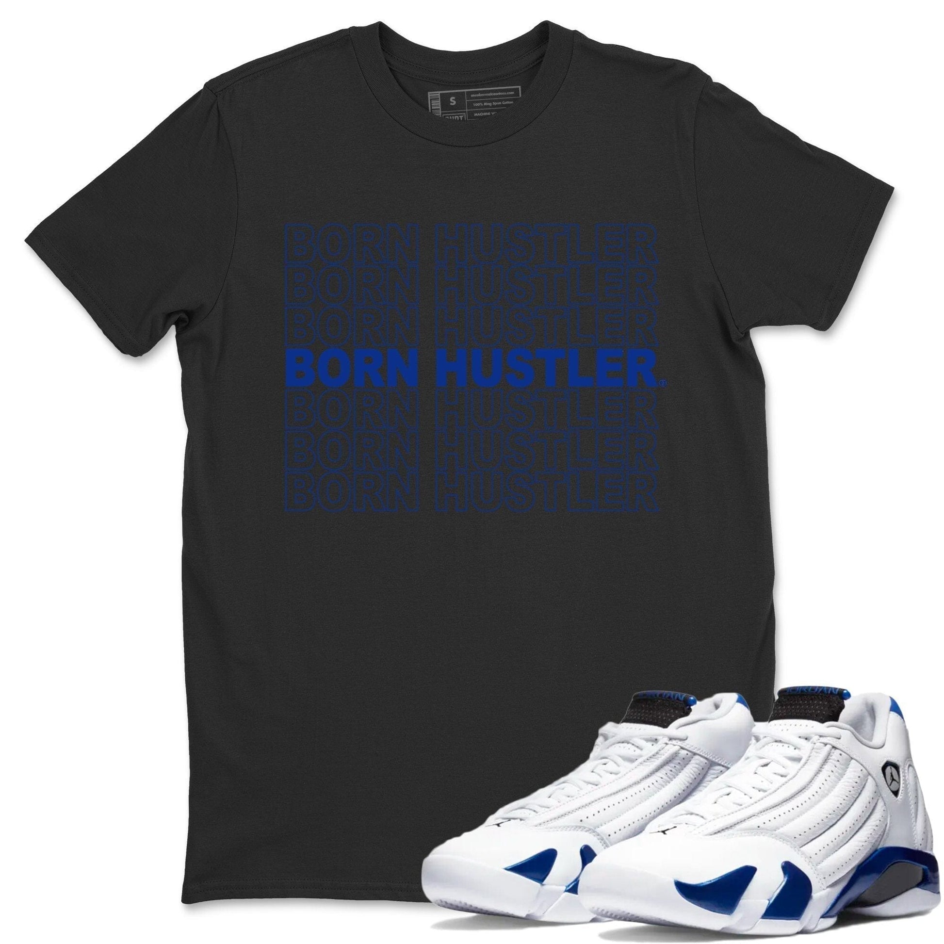 Jordan 14 Hyper Royal Sneaker Match Tees Born Hustler Sneaker Tees Jordan 14 Hyper Royal Sneaker Release Tees Unisex Shirts