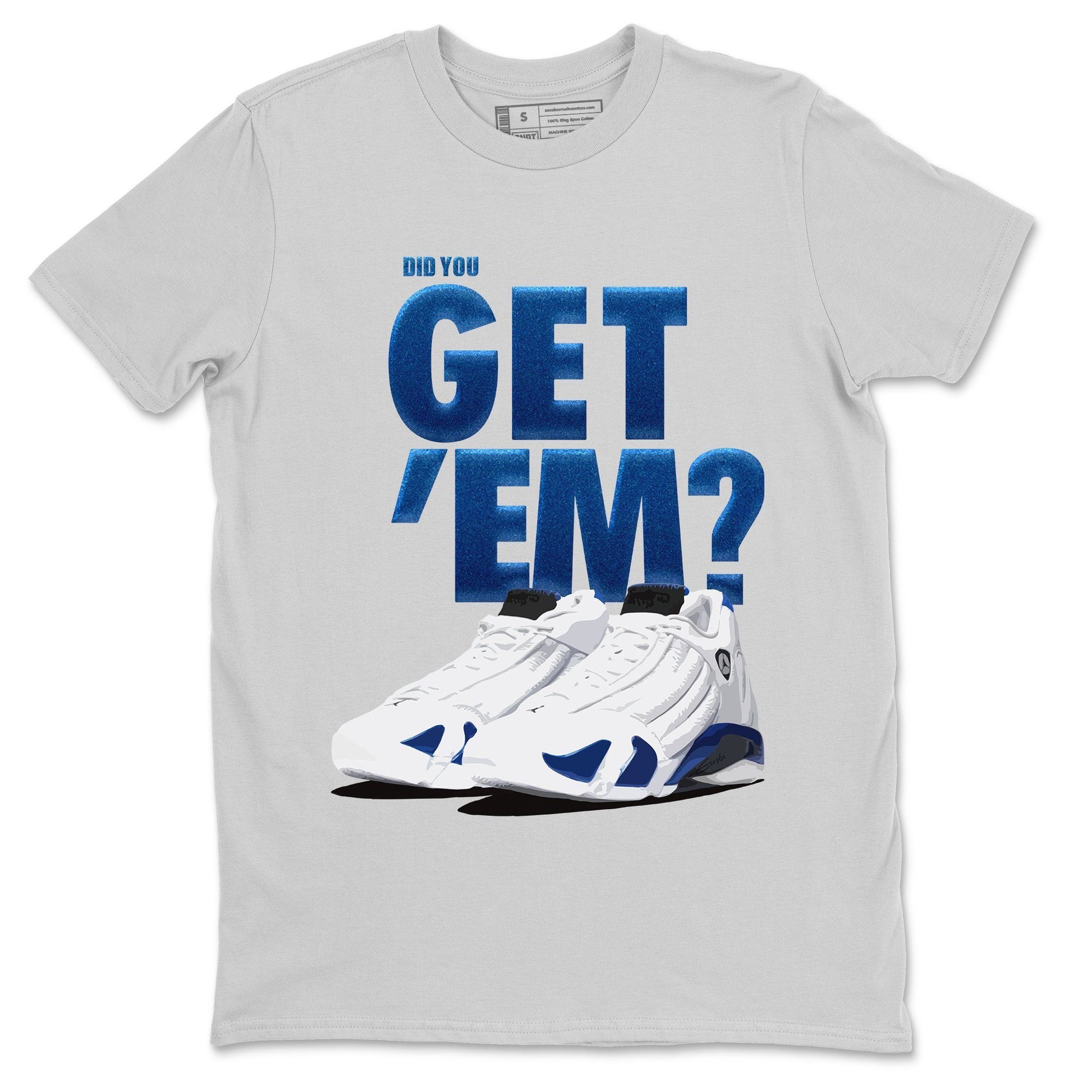 Jordan 14 Hyper Royal Sneaker Match Tees Did You Get Em SNRT Sneaker Tees Jordan 14 Hyper Royal SNRT Sneaker Release Tees Unisex Shirts