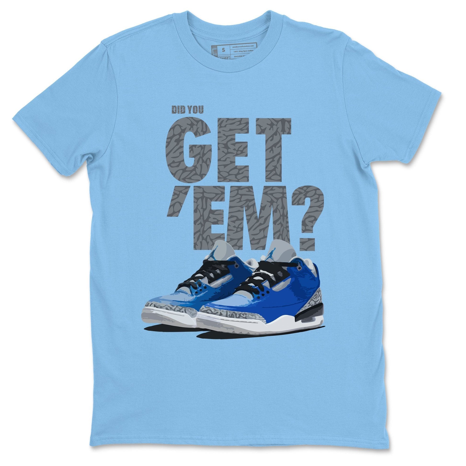 Jordan 3 Varsity Royal Sneaker Match Tees Did You Get Em SNRT Sneaker Tees Jordan 3 Varsity Royal SNRT Sneaker Release Tees Unisex Shirts