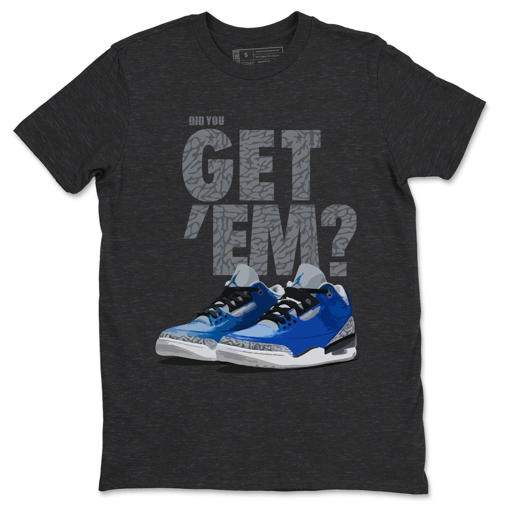 Jordan 3 Varsity Royal Sneaker Match Tees Did You Get Em SNRT Sneaker Tees Jordan 3 Varsity Royal SNRT Sneaker Release Tees Unisex Shirts