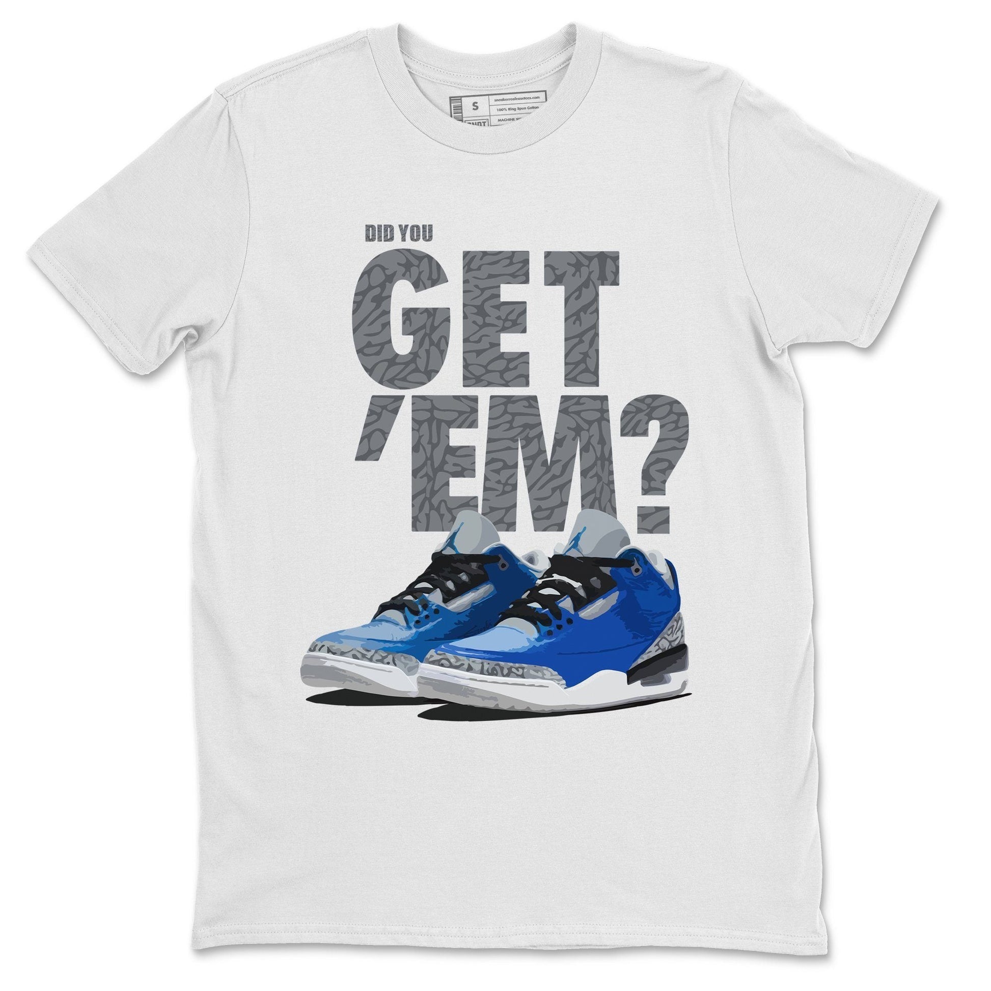 Jordan 3 Varsity Royal Sneaker Match Tees Did You Get Em SNRT Sneaker Tees Jordan 3 Varsity Royal SNRT Sneaker Release Tees Unisex Shirts