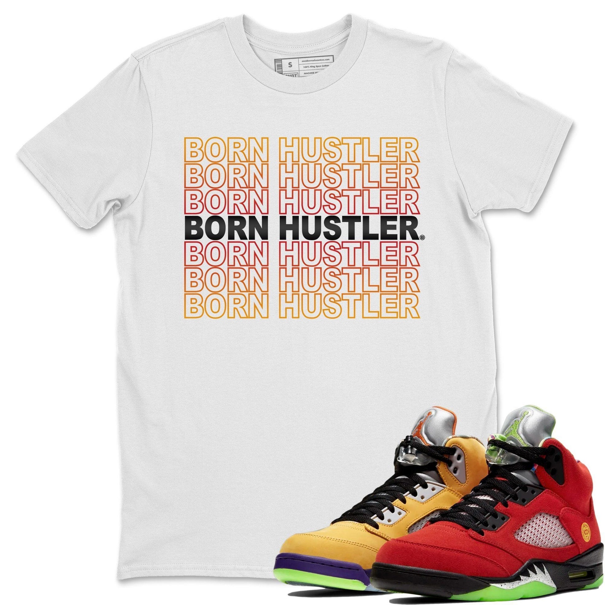 Jordan 5 What The Sneaker Match Tees Born Hustler Sneaker Tees Jordan 5 What The Sneaker Release Tees Unisex Shirts