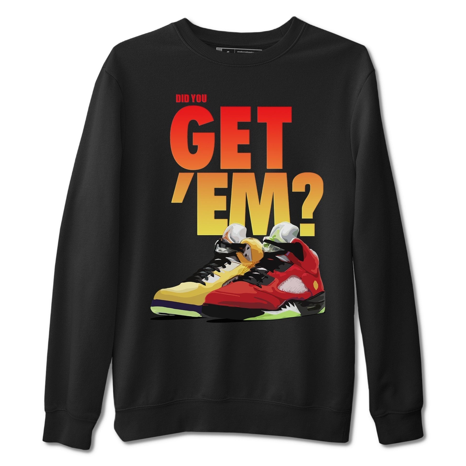 Jordan 5 Retro What The Sneaker Match Tees Did You Get Em SNRT Sneaker Tees Jordan 5 Retro What The SNRT Sneaker Release Tees Unisex Shirts