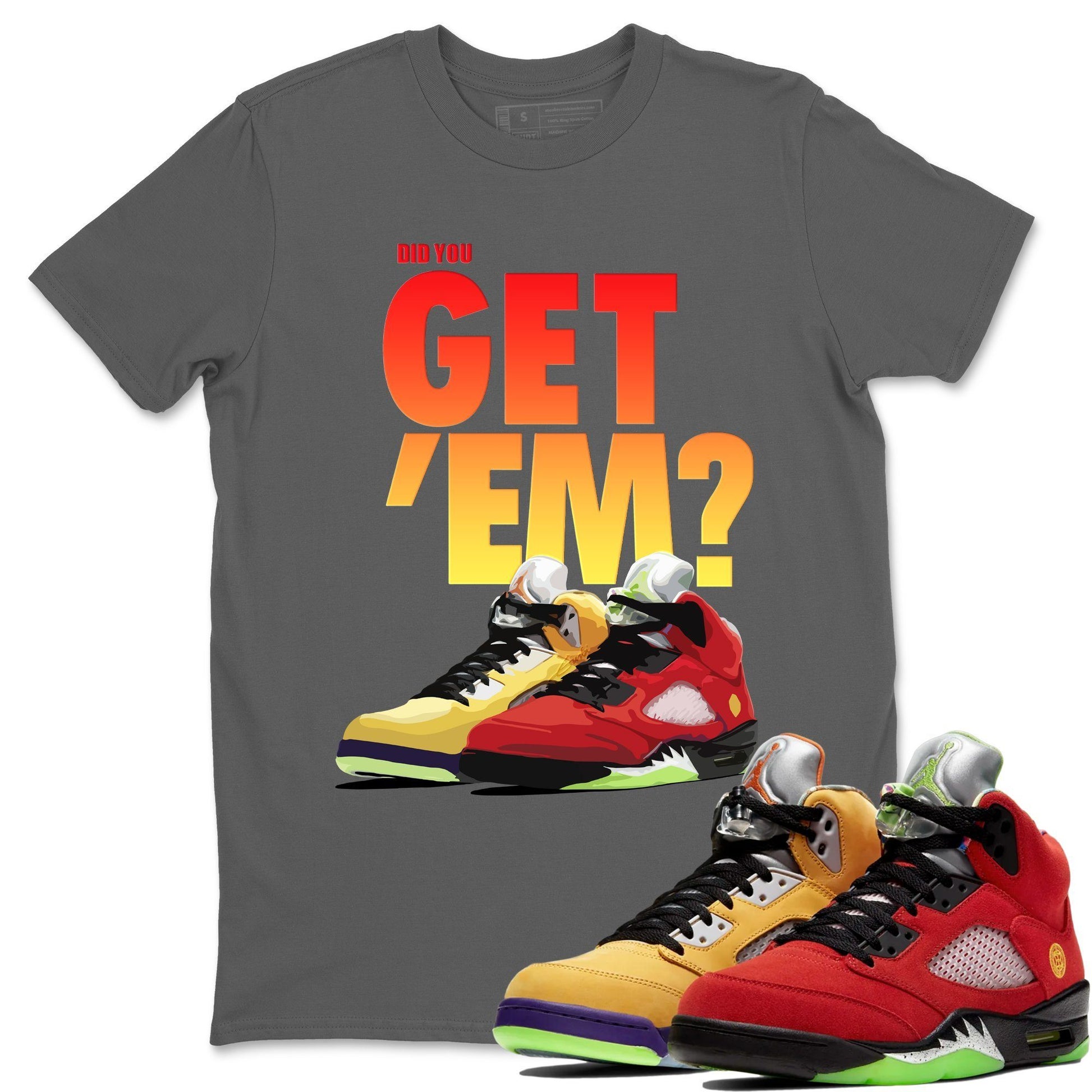 Jordan 5 Retro What The Sneaker Match Tees Did You Get Em SNRT Sneaker Tees Jordan 5 Retro What The SNRT Sneaker Release Tees Unisex Shirts