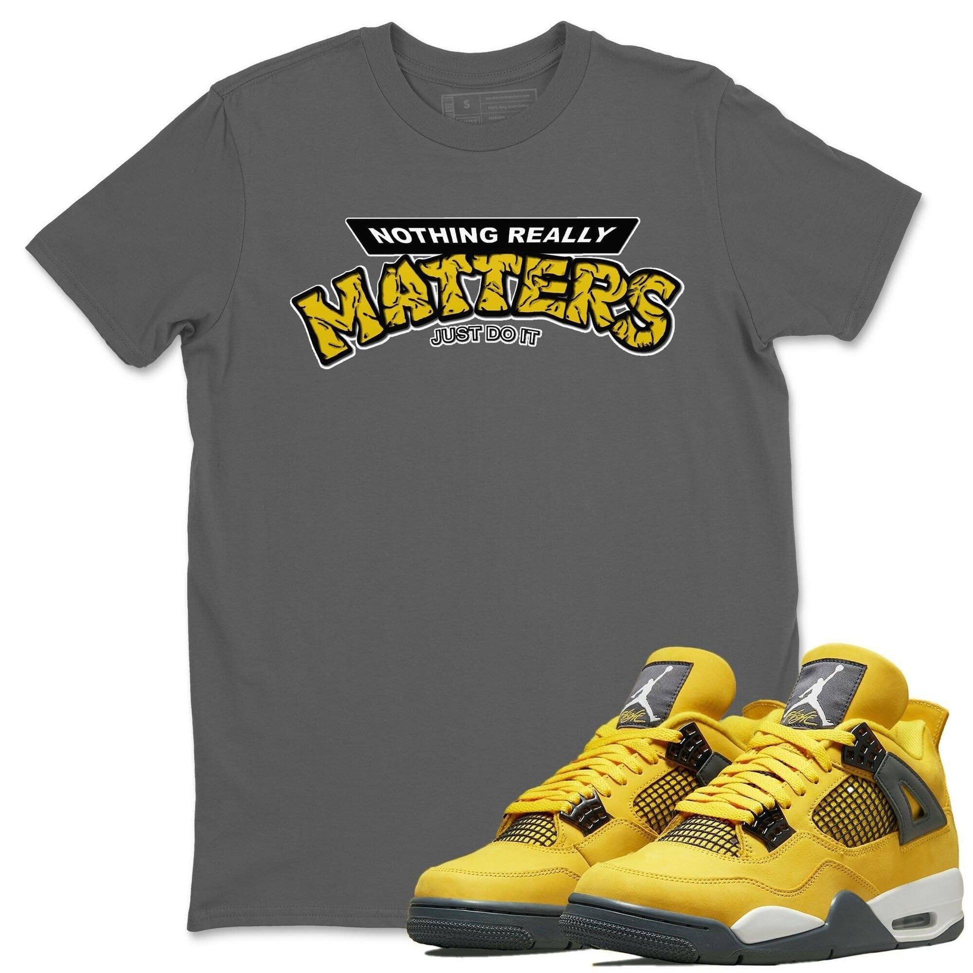 Jordan 4 Lightning Sneaker Match Tees Nothing Matters Sneaker Tees Jordan 4 Lightning Sneaker Release Tees Unisex Shirts