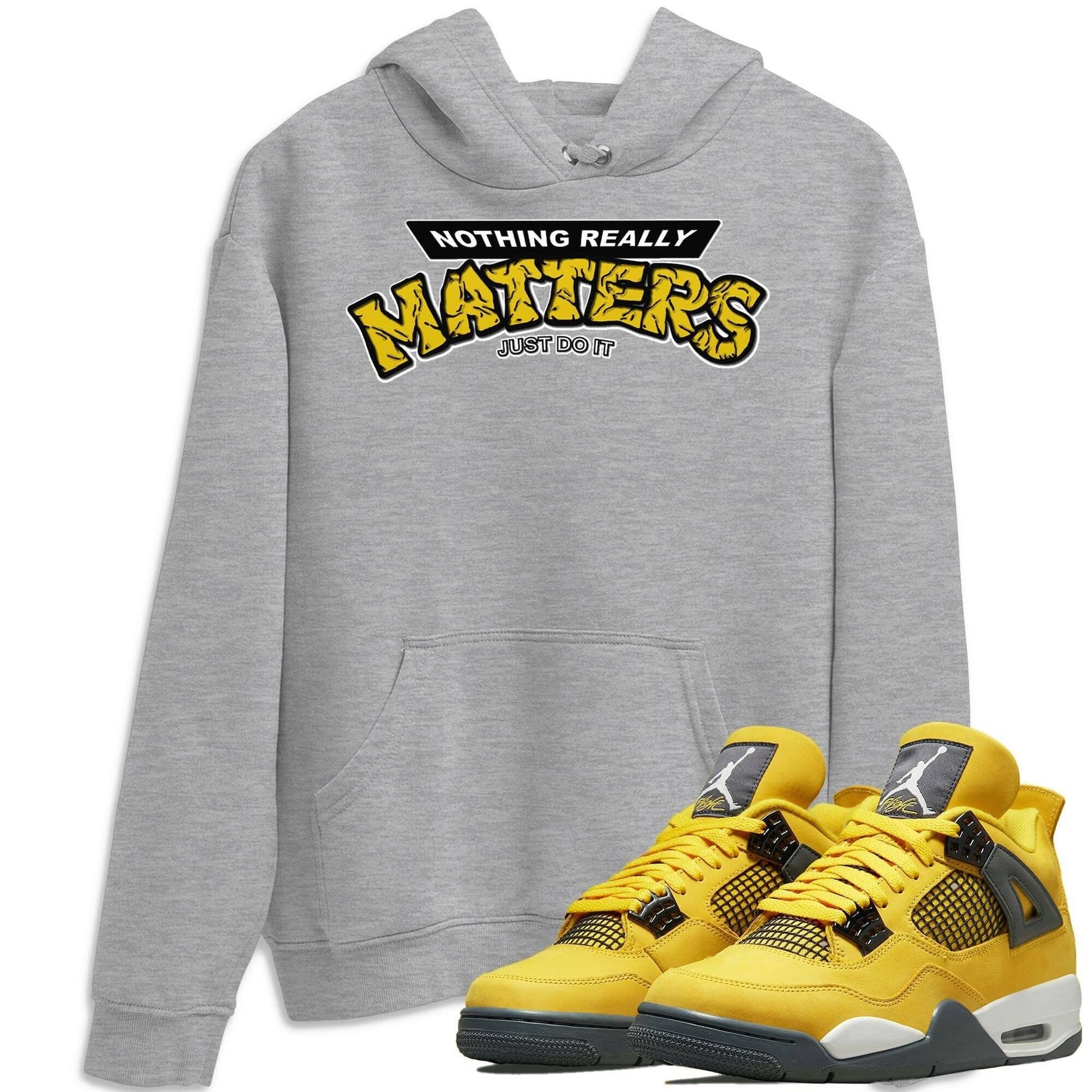 Jordan 4 Lightning Sneaker Match Tees Nothing Matters Sneaker Tees Jordan 4 Lightning Sneaker Release Tees Unisex Shirts