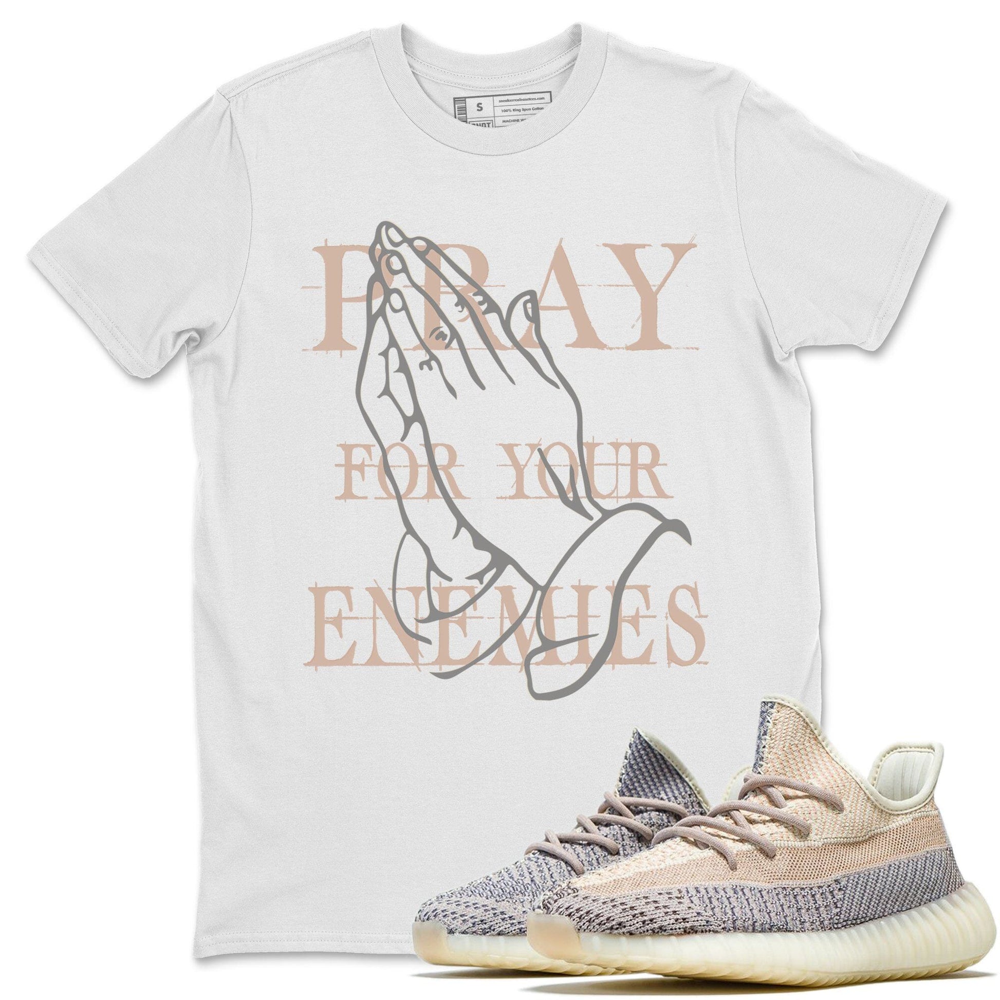 Yeezy 350 Ash Pearl Sneaker Match Tees Pray For Your Enemies Sneaker Tees Yeezy 350 Ash Pearl Sneaker Release Tees Unisex Shirts