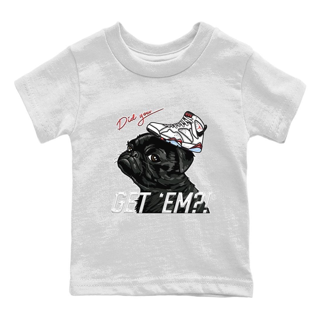 Air Jordan 7 White Infrared shirt to match jordans Pug Get Em sneaker tees White Infrared 7s SNRT Sneaker Release Tees Baby Toddler White 2 T-Shirt