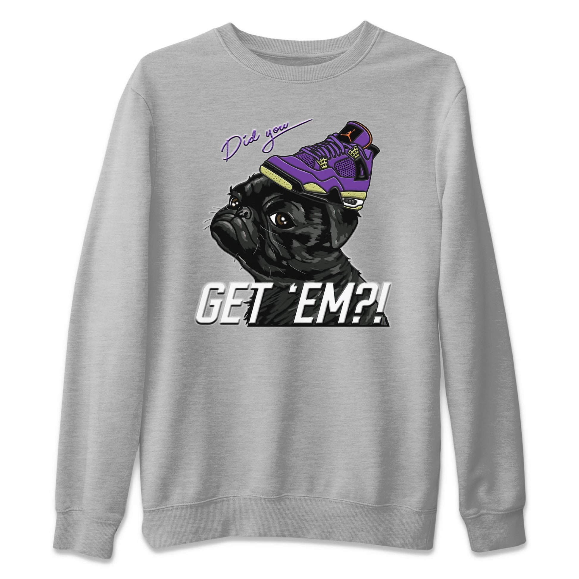 Jordan 4 Canyon Purple Sneaker Match Tees Pug Get Em Sneaker Tees Jordan 4 Canyon Purple Sneaker Release Tees Unisex Shirts