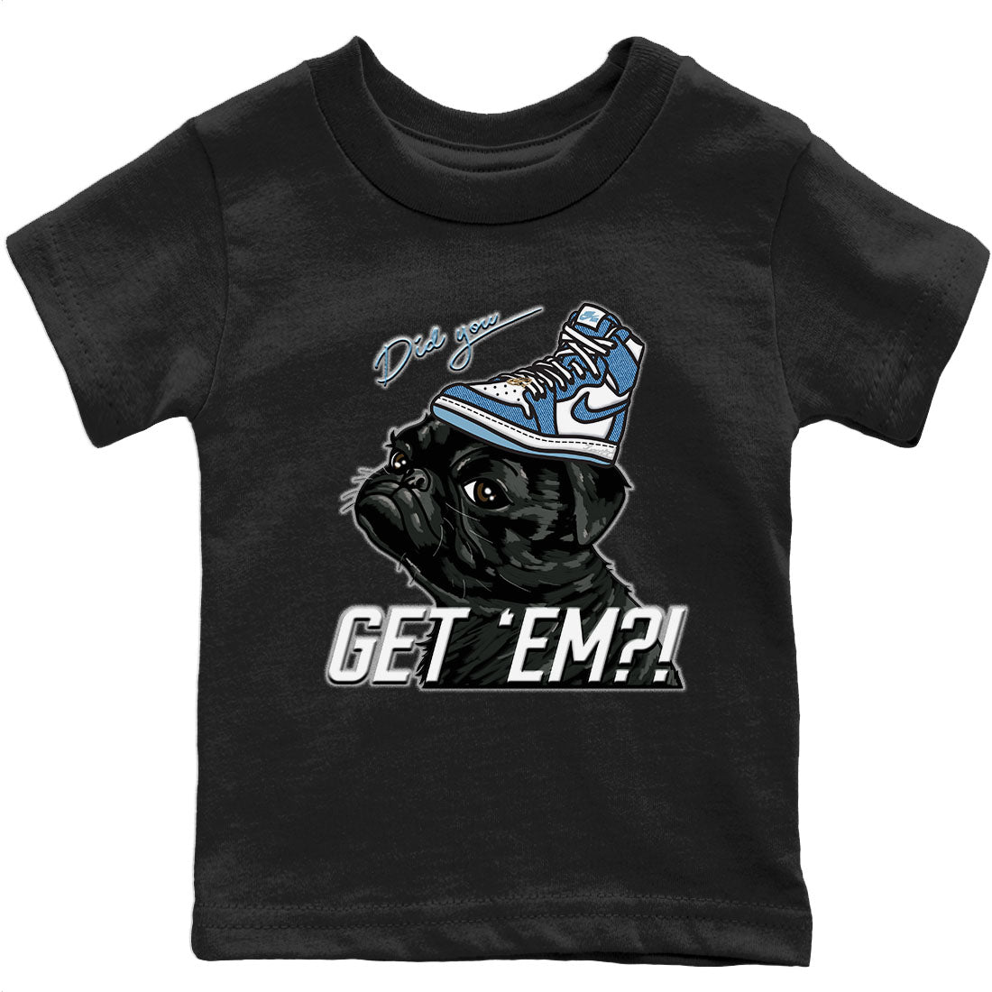 Jordan 1 Denim Sneaker Match Tees Pug Get Em Sneaker Tees Jordan 1 Denim Sneaker Release Tees Kids Shirts