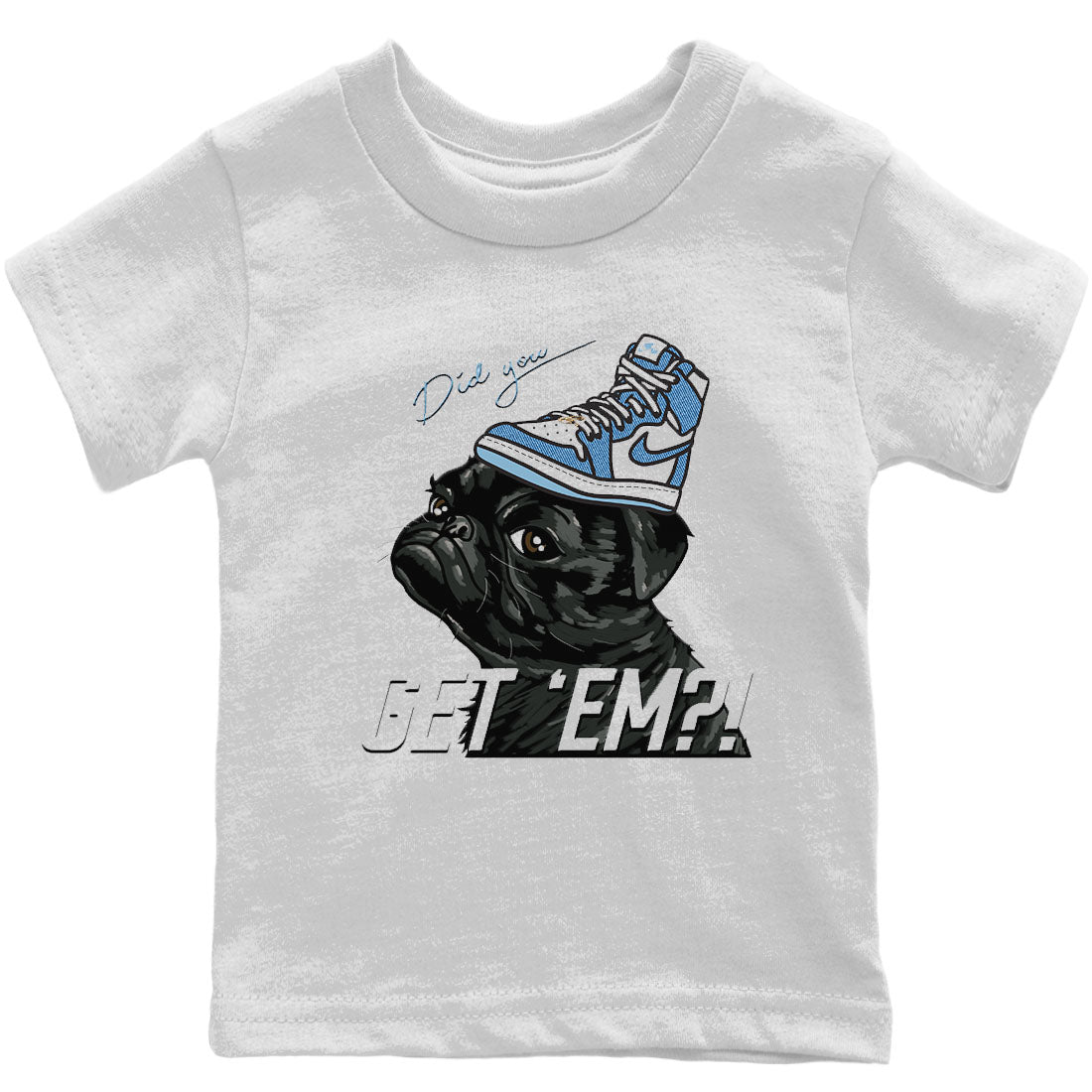 Jordan 1 Denim Sneaker Match Tees Pug Get Em Sneaker Tees Jordan 1 Denim Sneaker Release Tees Kids Shirts